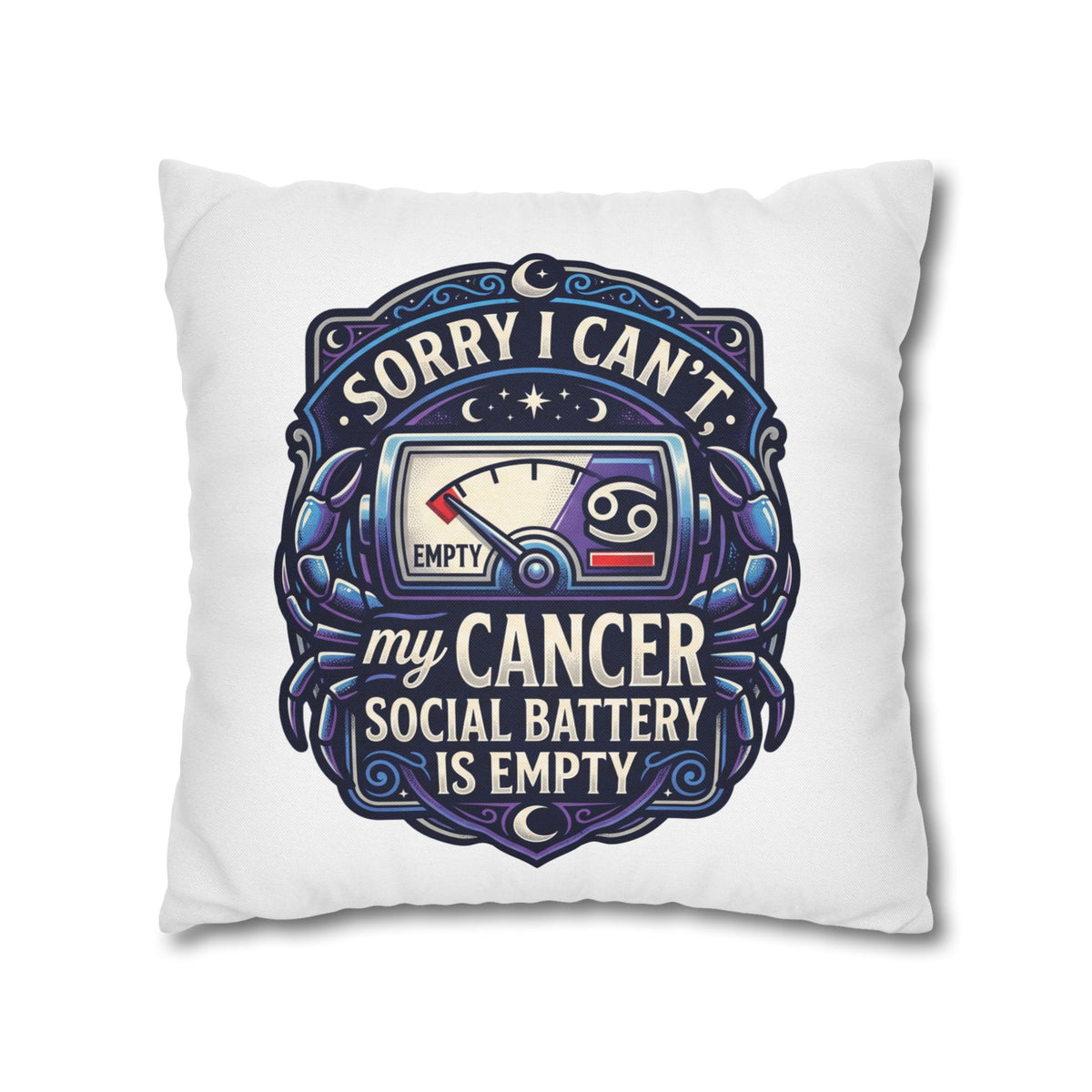 Cancer Zodiac Pillowcase — “Sorry I Can’t My Cancer Social Battery Is Empty” Decorative Throw Pillow