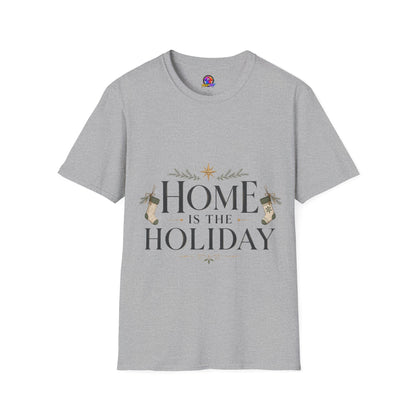 Holiday Home T‑Shirt — “Home Is The Holiday” Cozy Christmas Tee