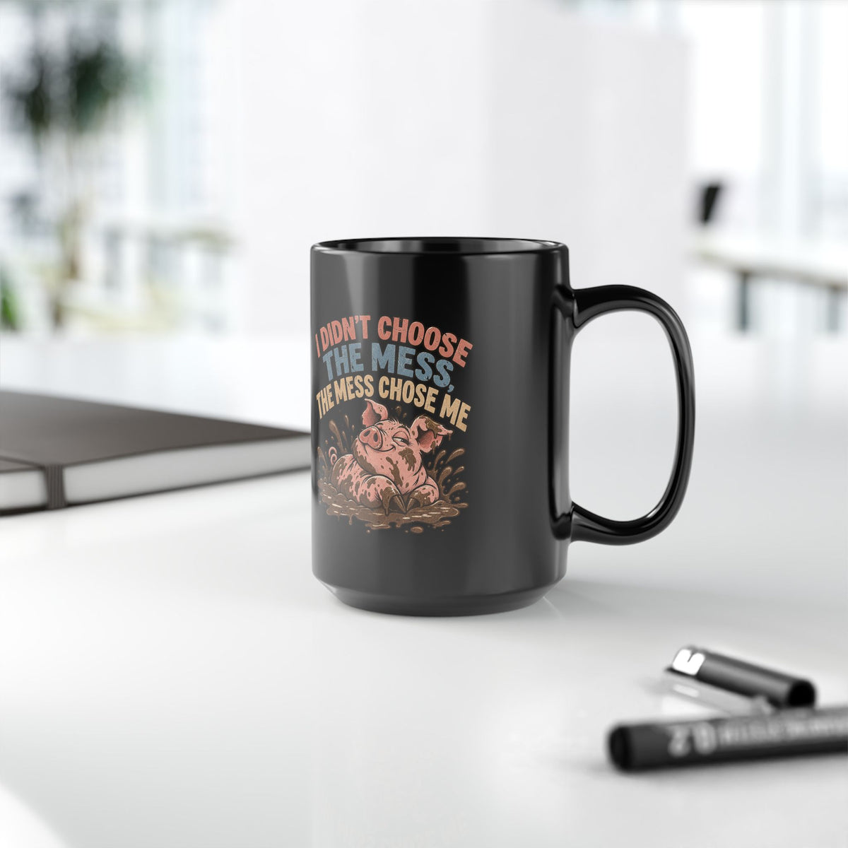 I Didn’t Choose The Mess Mug — Funny Pig ‘The Mess Chose Me’ Coffee Cup