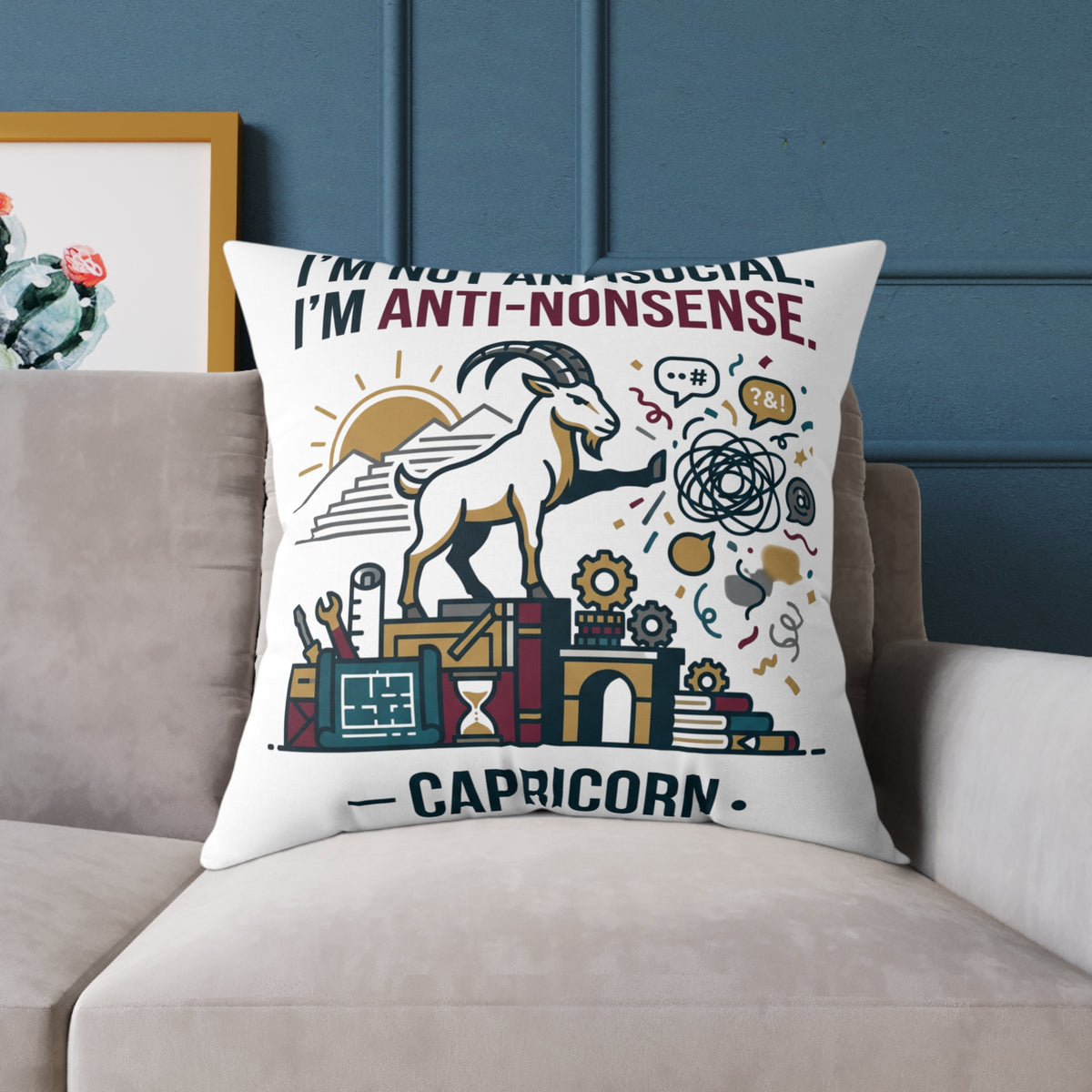 Capricorn Zodiac Pillow — "I’m Not Antisocial, I’m Anti-Nonsense" Square Throw Pillow
