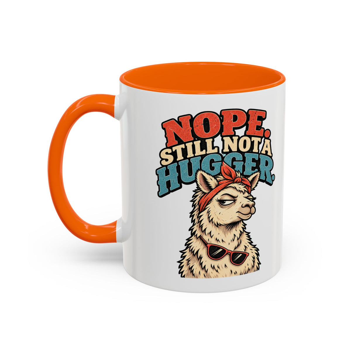 Funny And Witty "Nope Still Not Hugger" Accent Coffee Mug (11, 15oz)