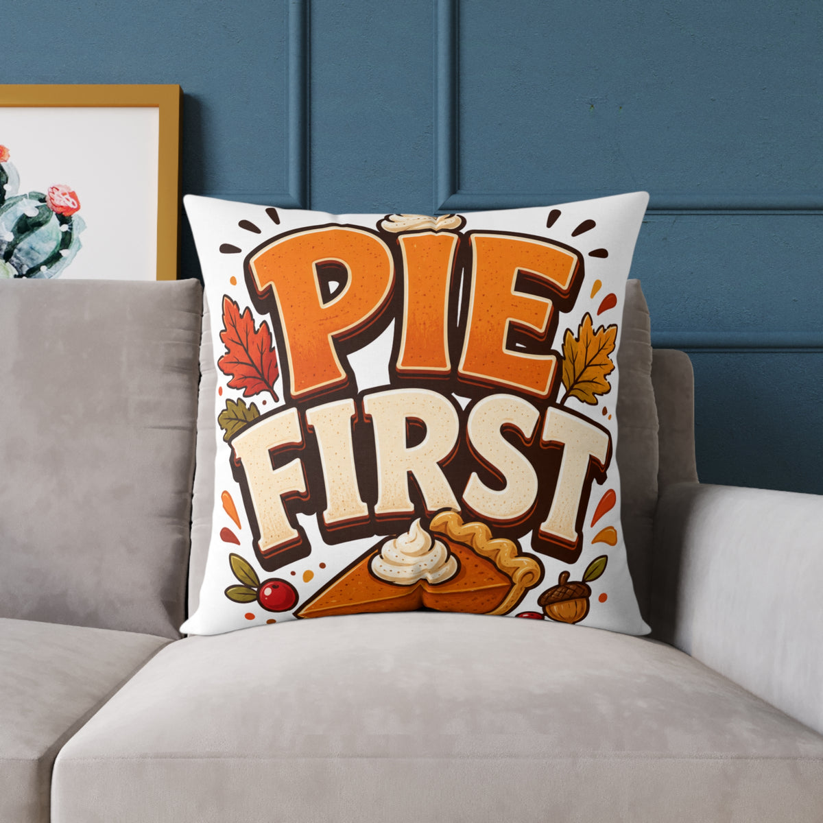 Thanksgiving Pie First Throw Pillow — Thanksgiving Decor Pillow with Pumpkin Pie Graphic