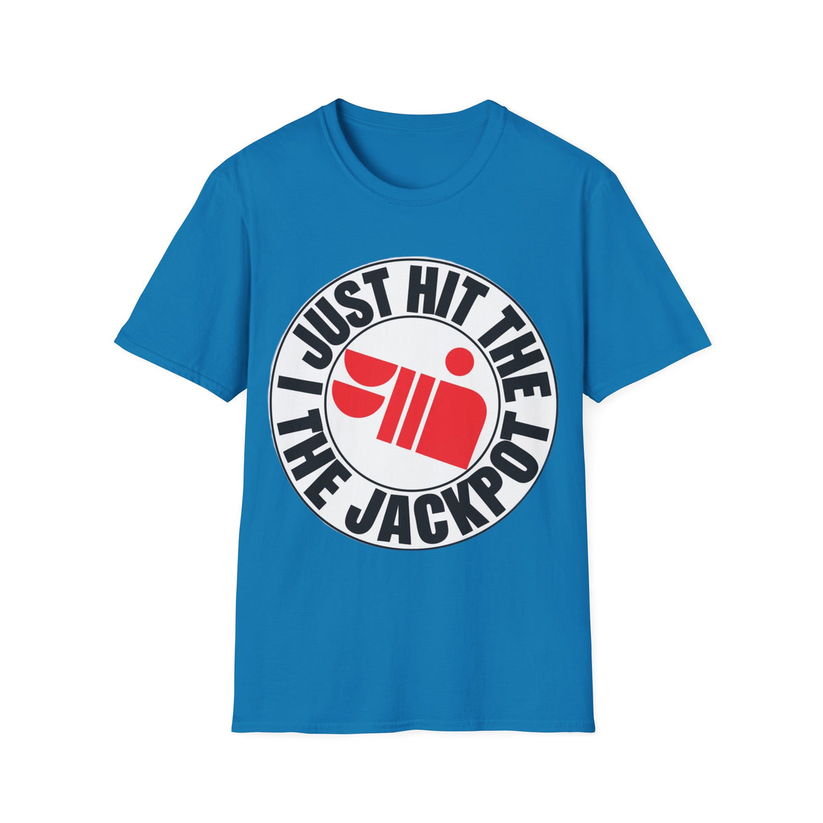 Just Hit the Jackpot T-Shirt - Trending Now - September 2026