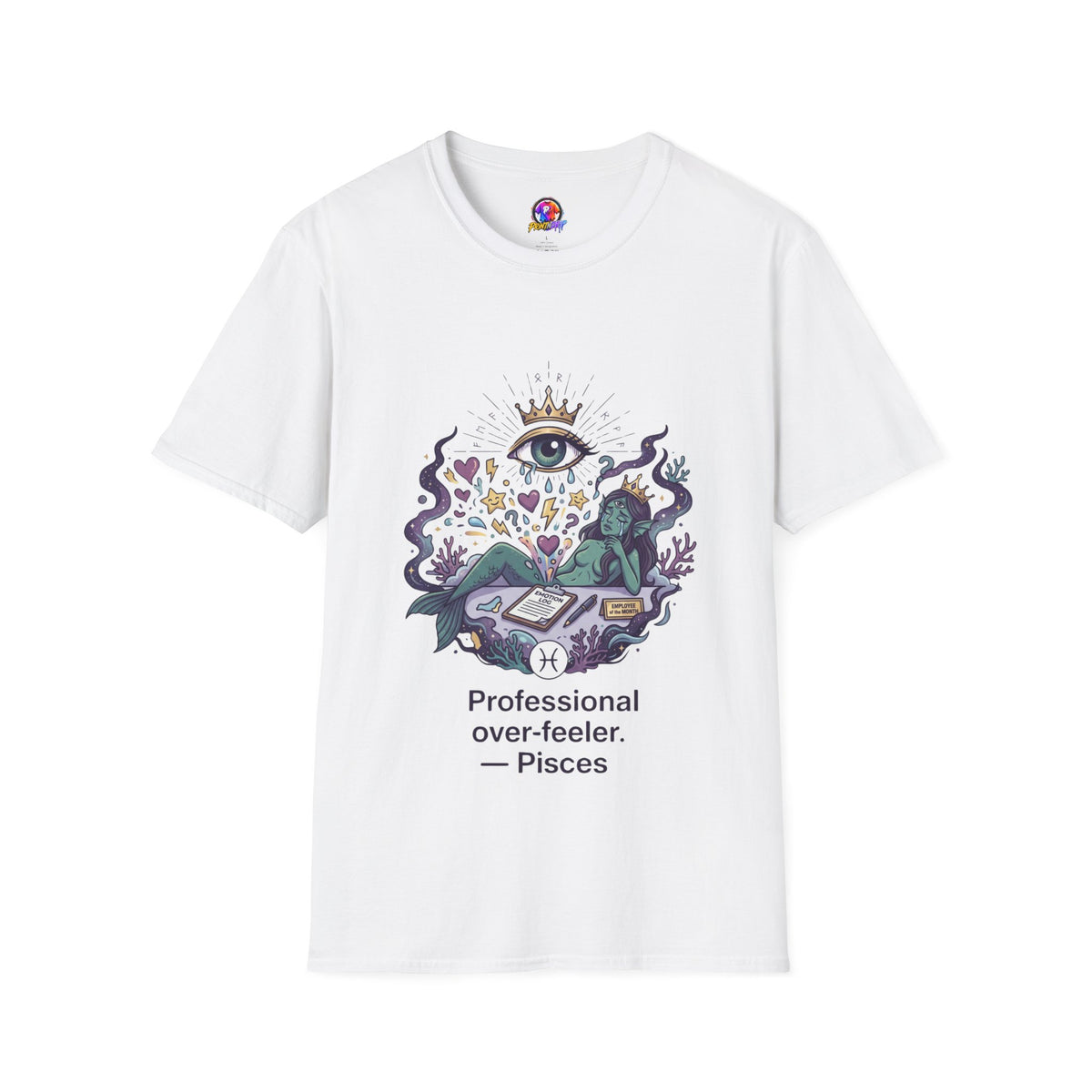 Pisces Zodiac Pisces Spiritual T-Shirt — “Professional Over-Feeler” Zodiac Mystic Tee
