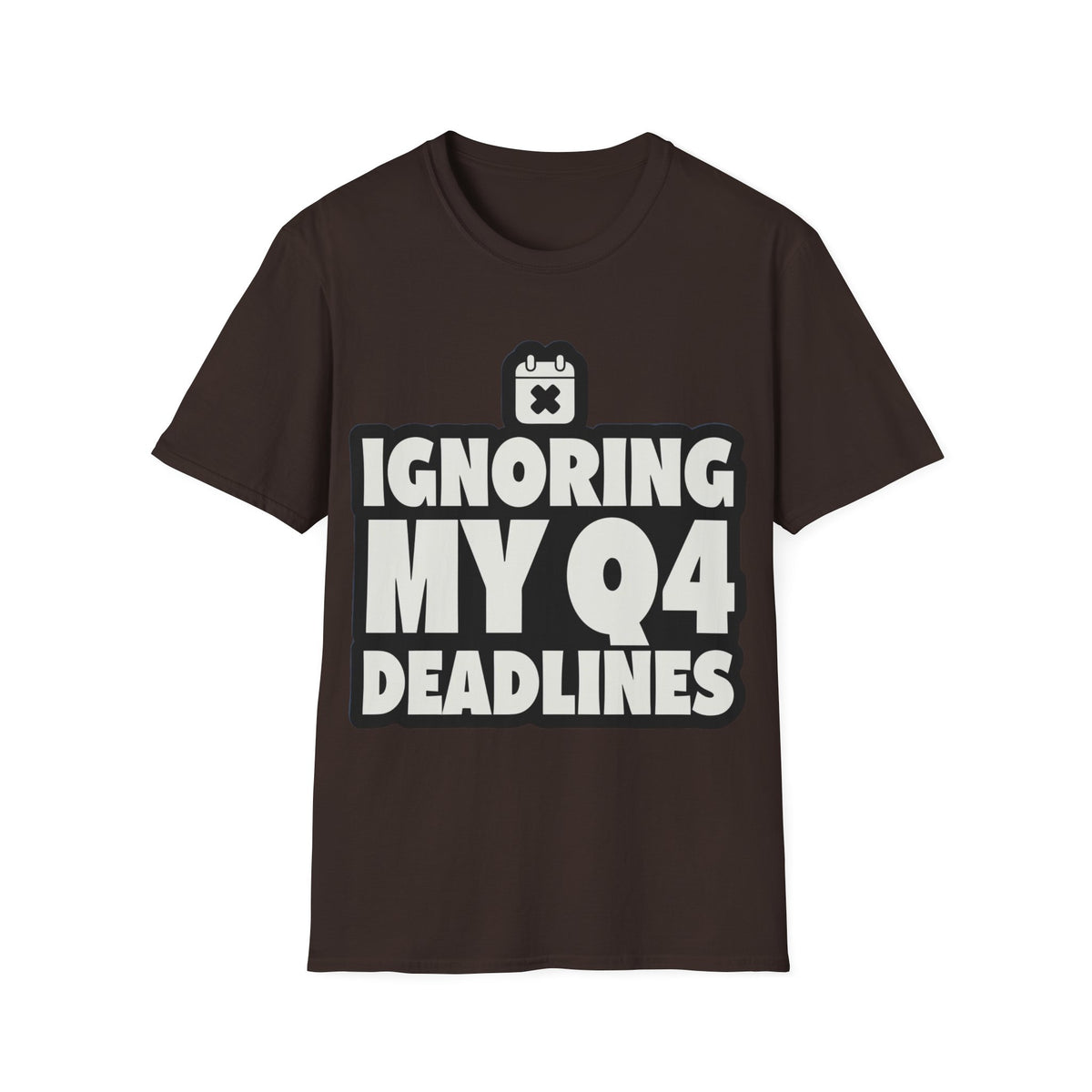 T-Shirt — Ignoring My 04 Deadline Graphic Tee - Trending Now - August 2026