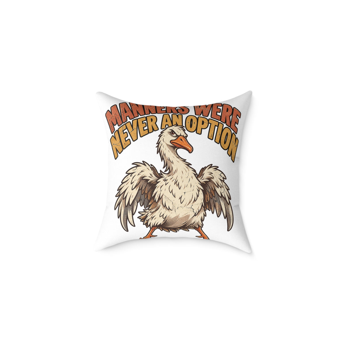 Square Pillow - 'Manners Were Never An Option' Funny Goose Decorative Throw Pillow