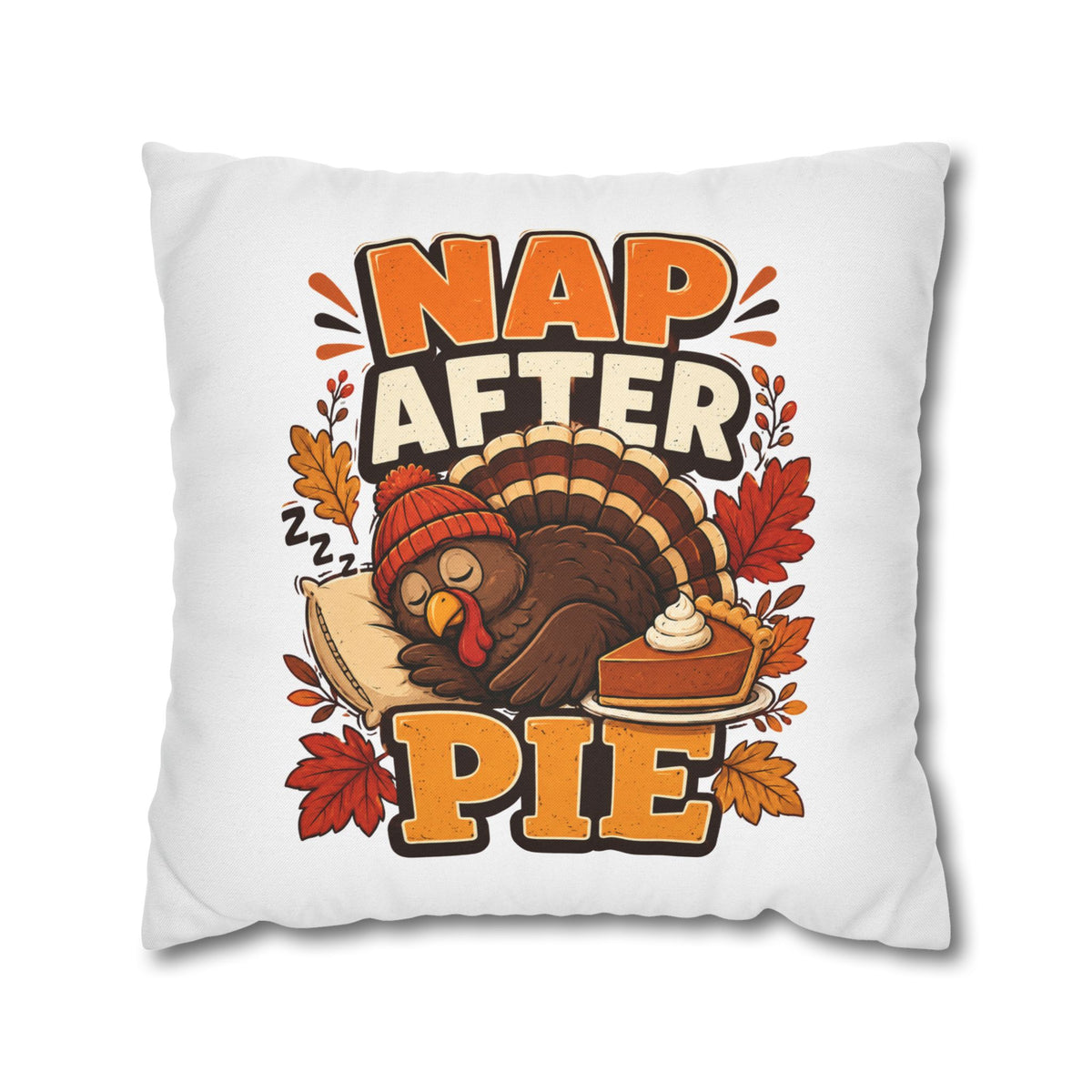 Thanksgiving Nap After Pie Throw Pillow — Cute Thanksgiving Turkey Pillowcase