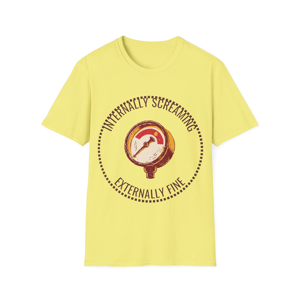 "Internally Screaming Externally Fine" Pressure Gauge Tee - Funny Relatable Stress White T-Shirt - Trending Now - September 2026