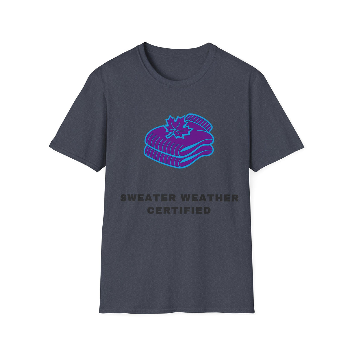 Sweater Weather T-Shirt — "Sweater Weather Certified" Cozy Fall Graphic Tee - Trending Now - September 2026
