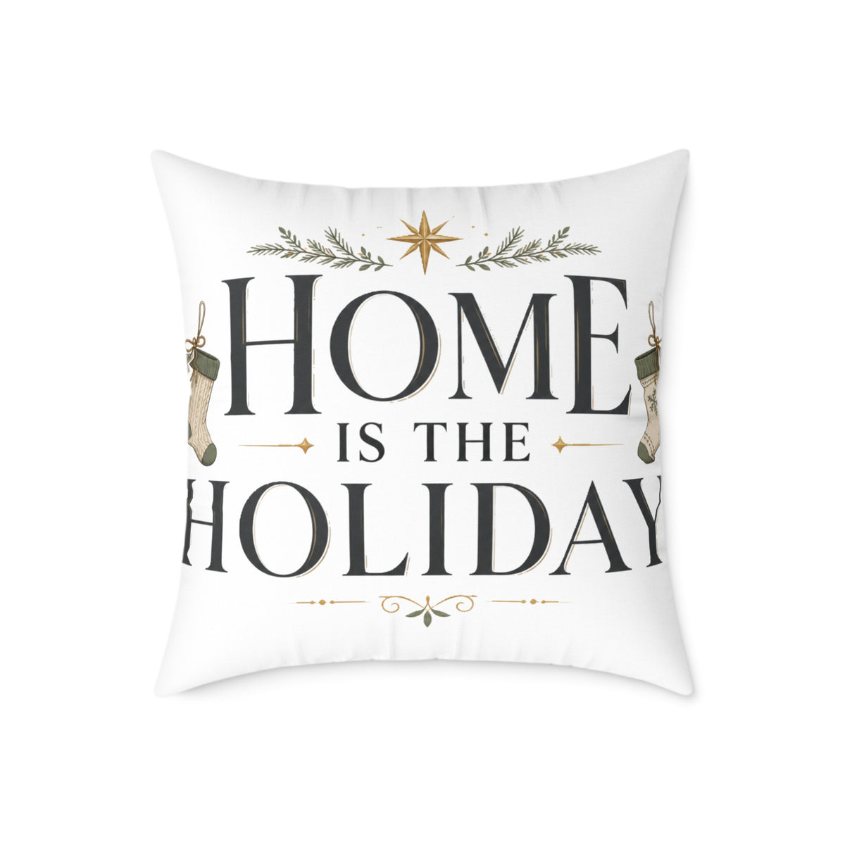 Christmas Holiday Home Square Pillow — "Home Is The Holiday" Decorative Throw Pillow