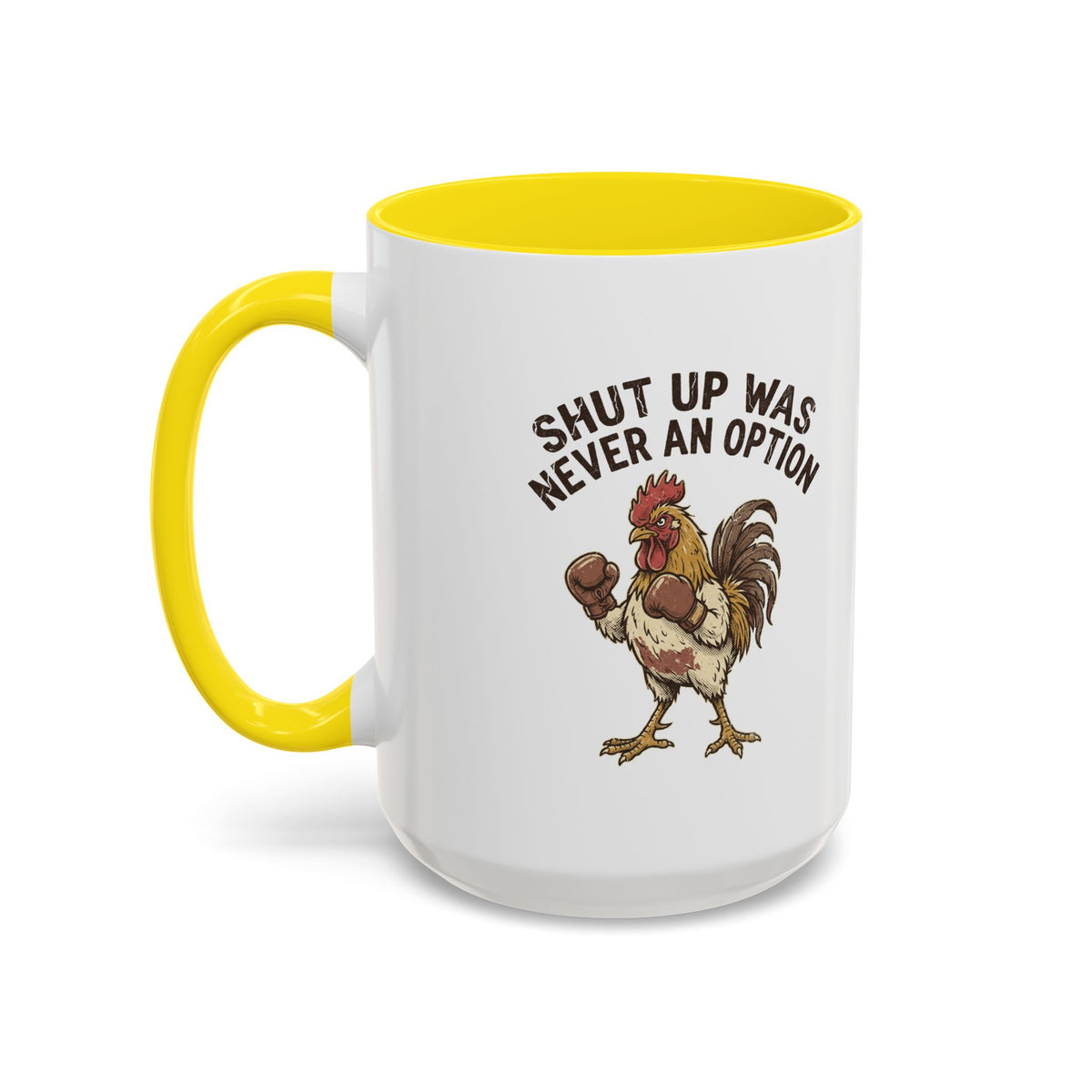 "Shut Up Was Never An Option" Funny And Witty Accent Coffee Mug (11, 15oz)