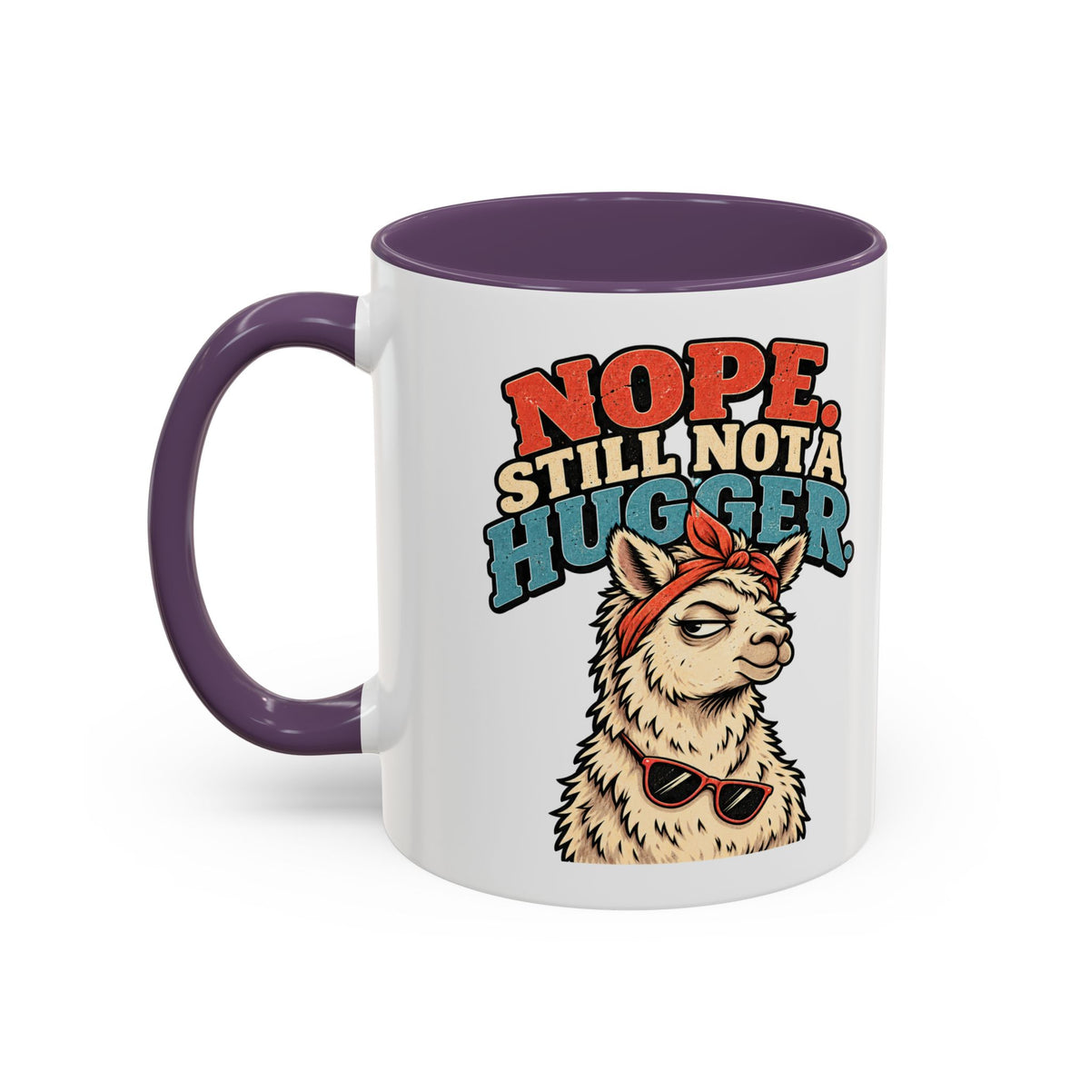 Funny And Witty "Nope Still Not Hugger" Accent Coffee Mug (11, 15oz)