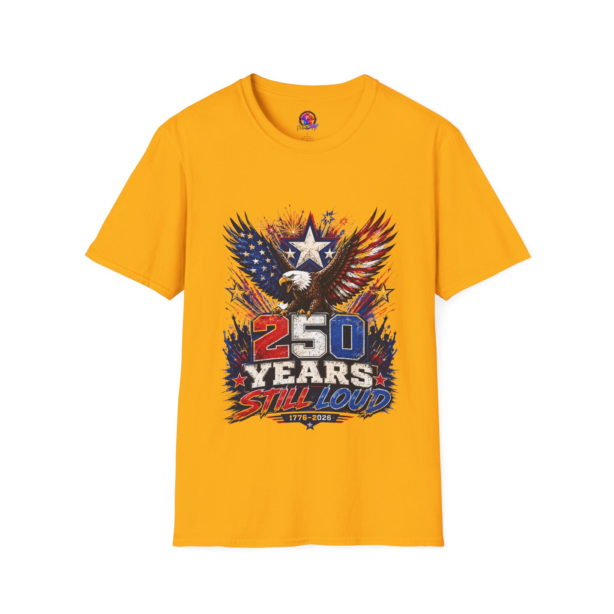 T-Shirt — Patriotic Eagle "250 Years Still Loud" American Flag Tee