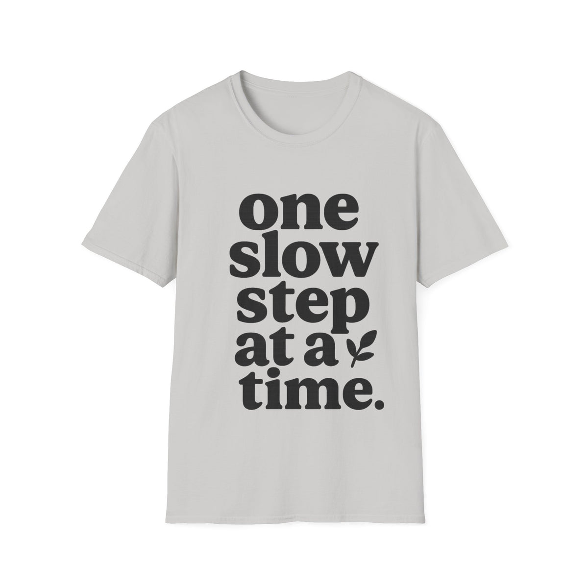 "One Slow Step At A Time" Minimalist Quote Tee - Aesthetic Mental Wellness Slogan White T-Shirt - Trending Now - September 2026