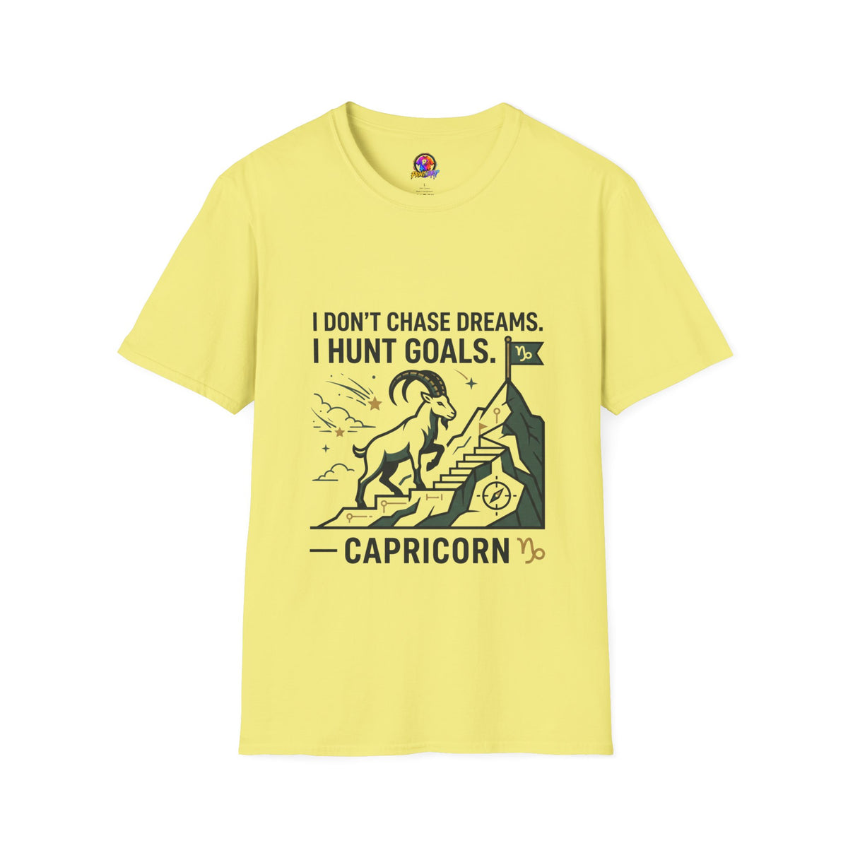 Capricorn T‑Shirt — I Don’t Chase Dreams, I Hunt Goals