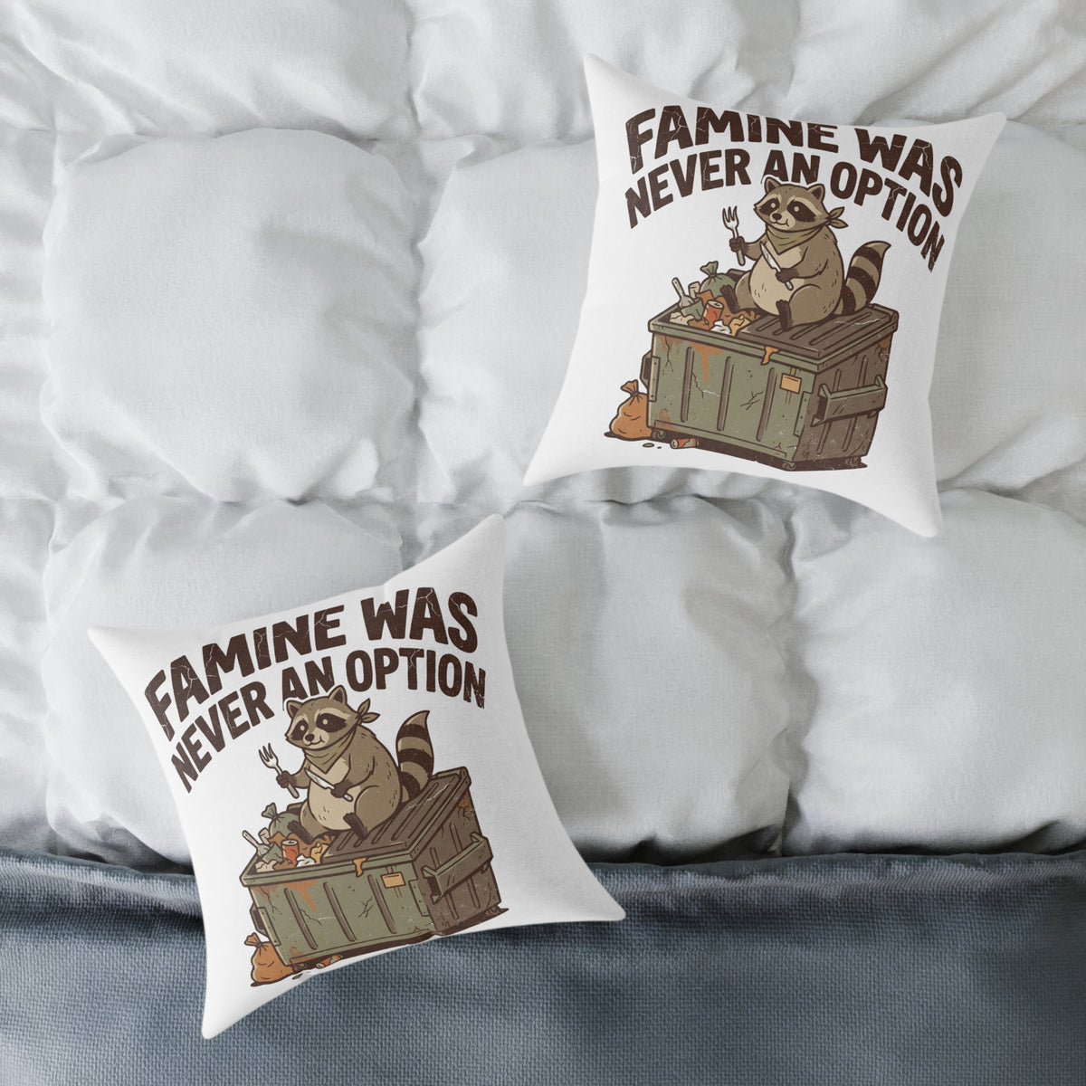 Square Pillow — Funny "Famine Was Never An Option" Raccoon Dumpster Diving Throw Pillow