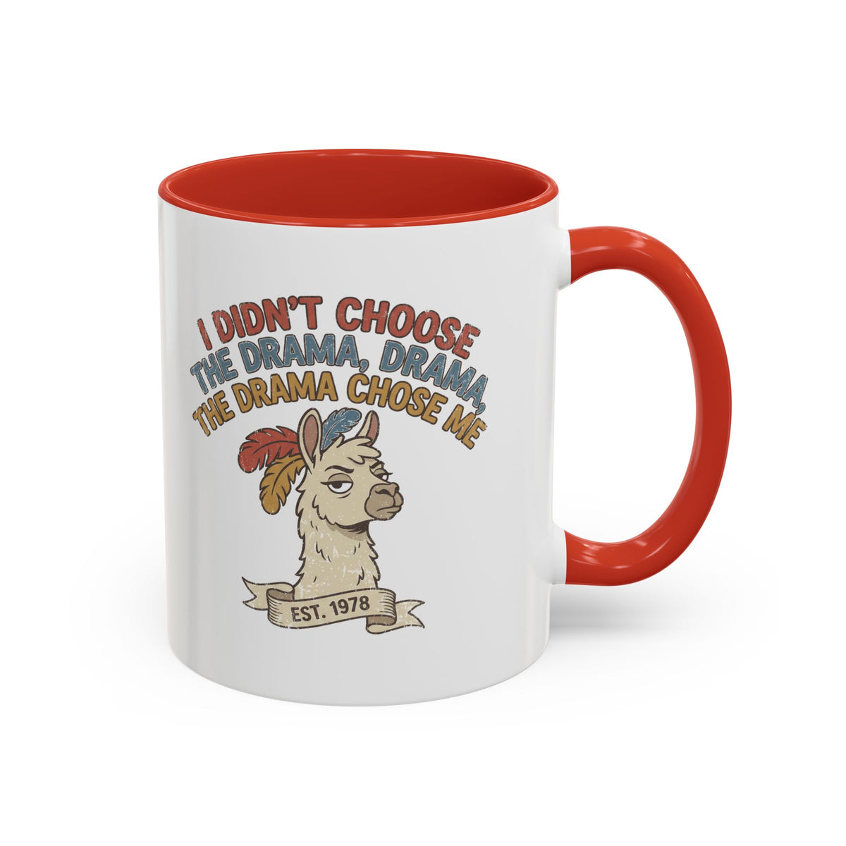 Funny And Witty "The Drama Chose Me" Accent Coffee Mug (11, 15oz)