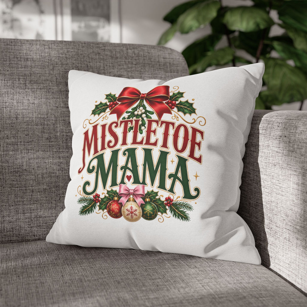 Christmas Mistletoe Mama Holiday Pillowcase