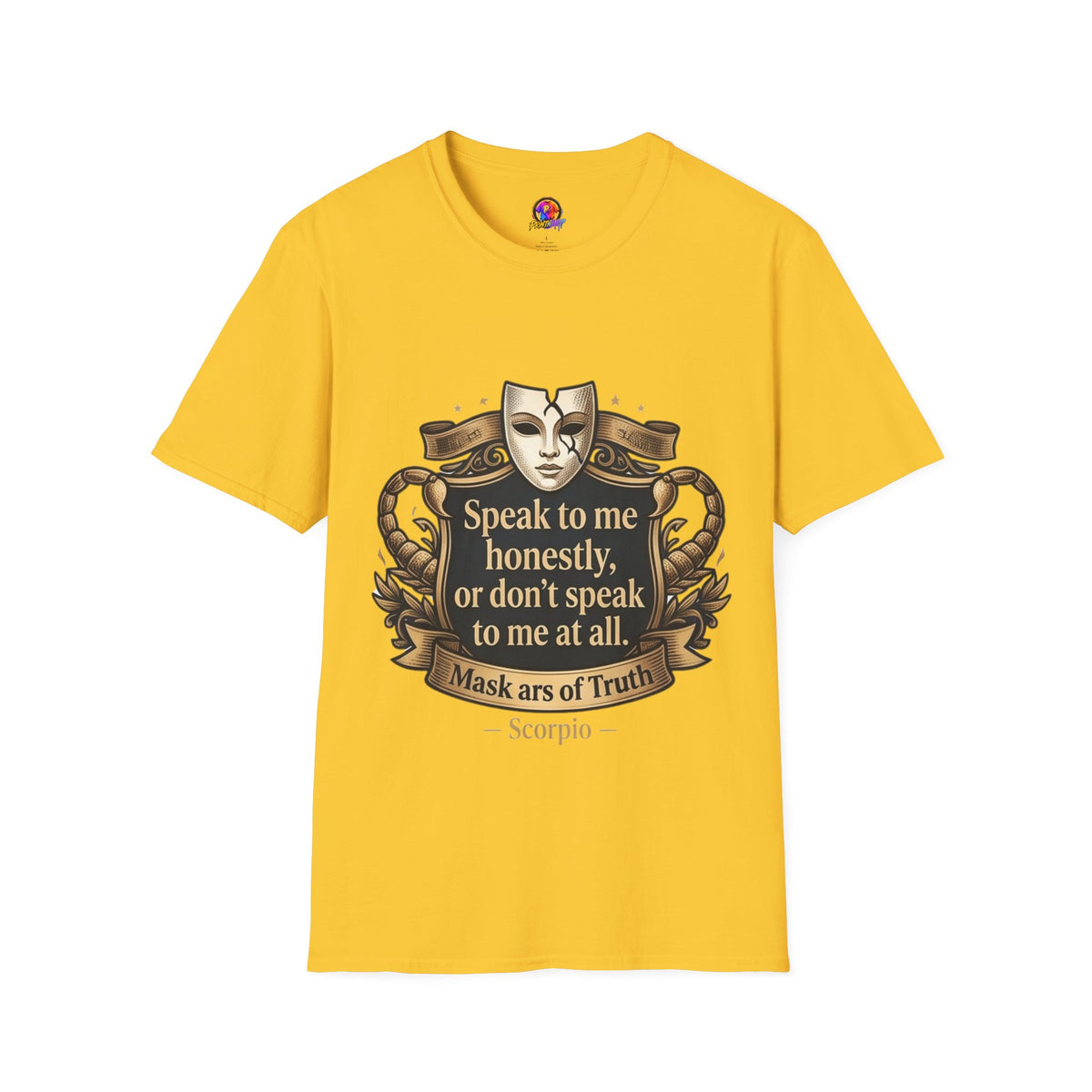 Speak to Me Mask T‑Shirt — 'Speak to me honestly...' Zodiac Scorpio Graphic Tee