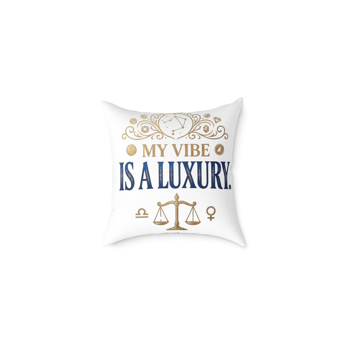 Libra Zodiac My Vibe Is A Luxury  Square Poly Canvas Pillow