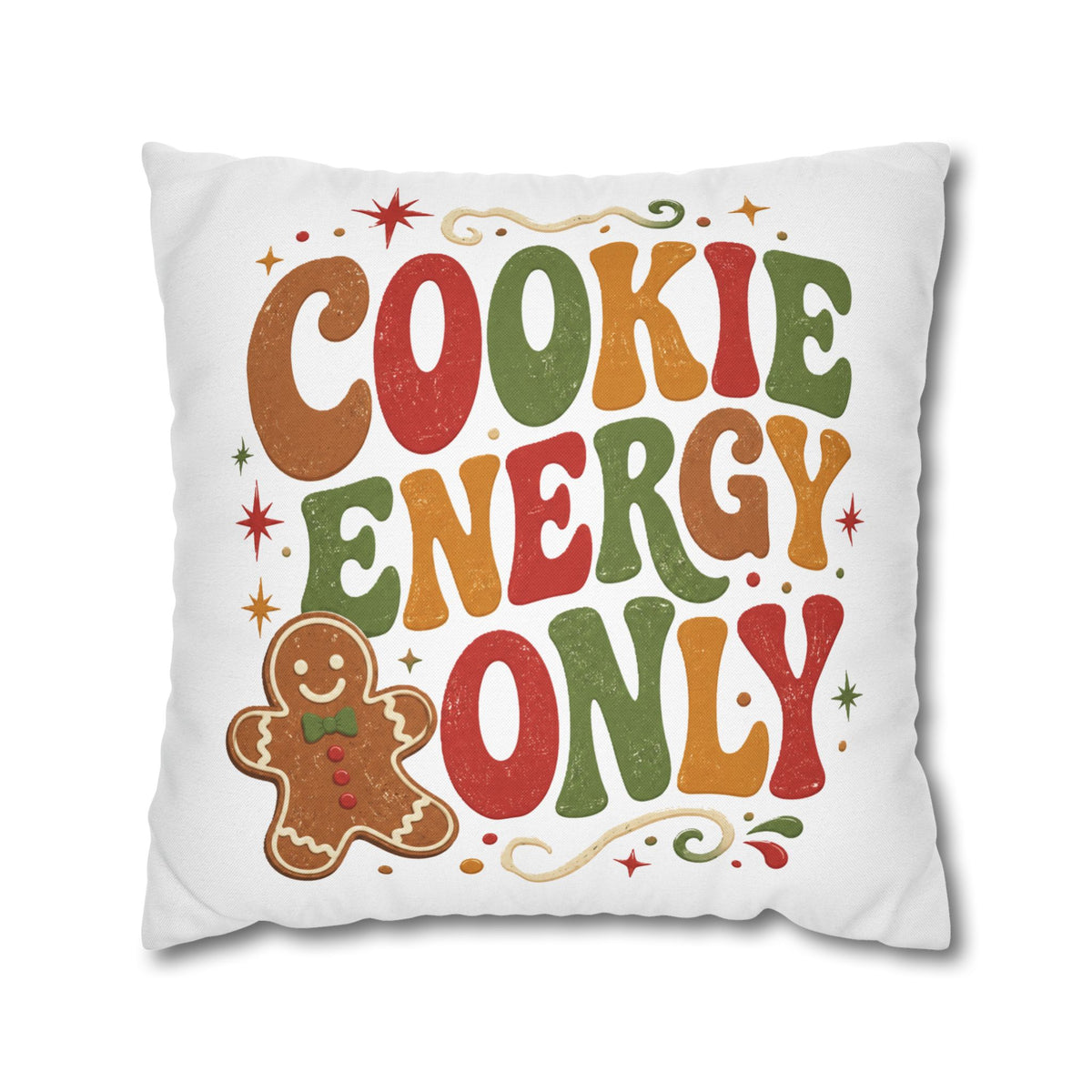 Christmas Cookie Energy Only Pillowcase — Festive Gingerbread Holiday Throw Pillow Cover