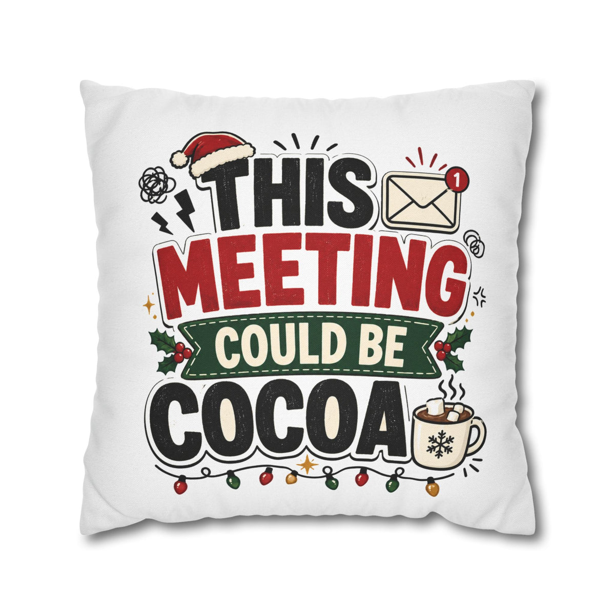 Holiday Throw Pillowcase - Modern Day Christmas "This Meeting Could Be Cocoa" Funny Christmas Office Pillow