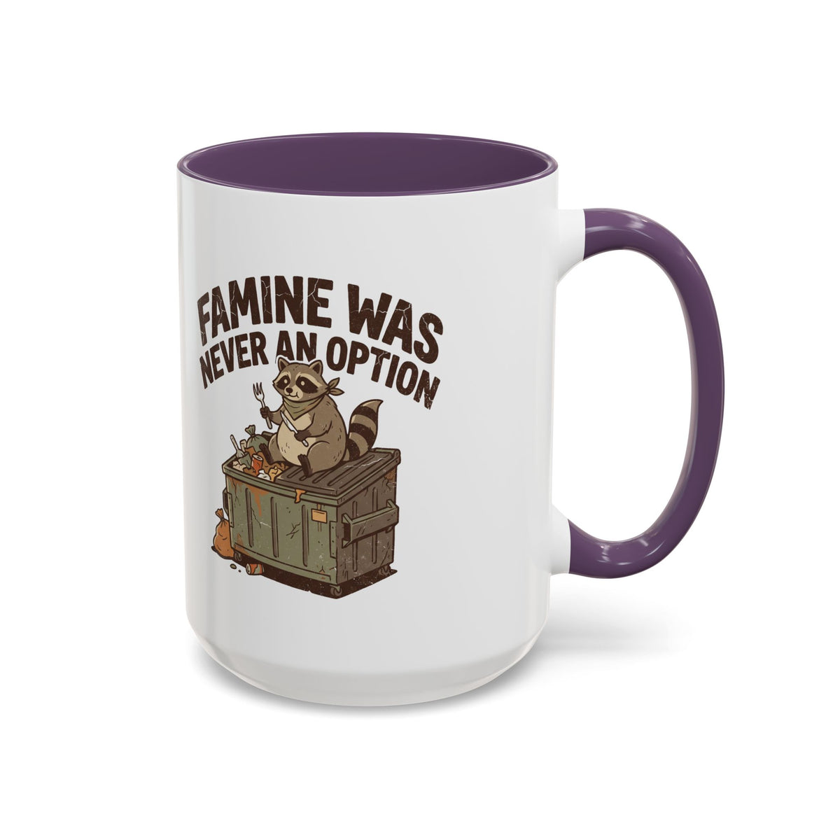 Funny And Witty "Famine Was Never An Option" Accent Coffee Mug (11, 15oz)