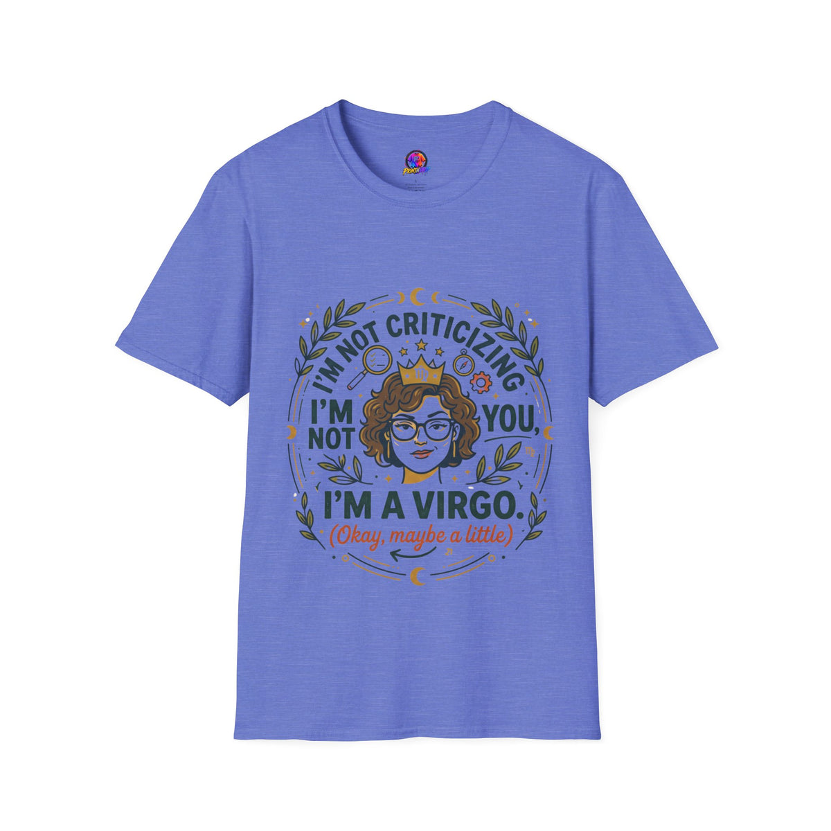 Virgo Zodiac T-Shirt — “I’m Not Criticizing, I’m a Virgo (Okay, Maybe a Little)”