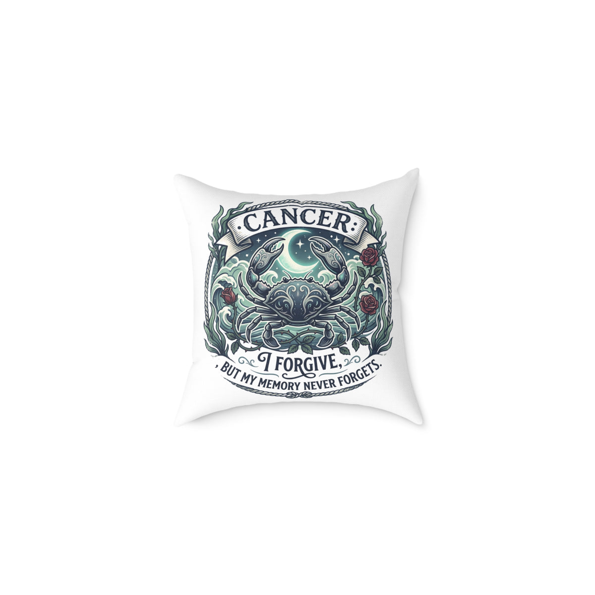 Cancer Zodiac Pillow Forgive But My Memory Never Forgets Square Poly Canvas Pillow