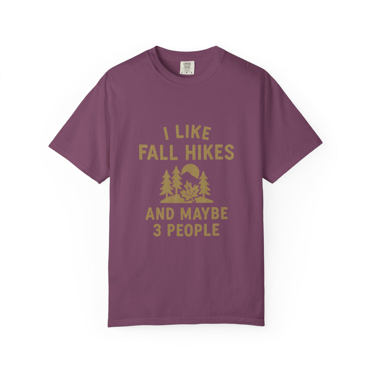 Fall Hikes T-Shirt — "I Like Fall Hikes and Maybe 3 People" - Trending Now - October 2026