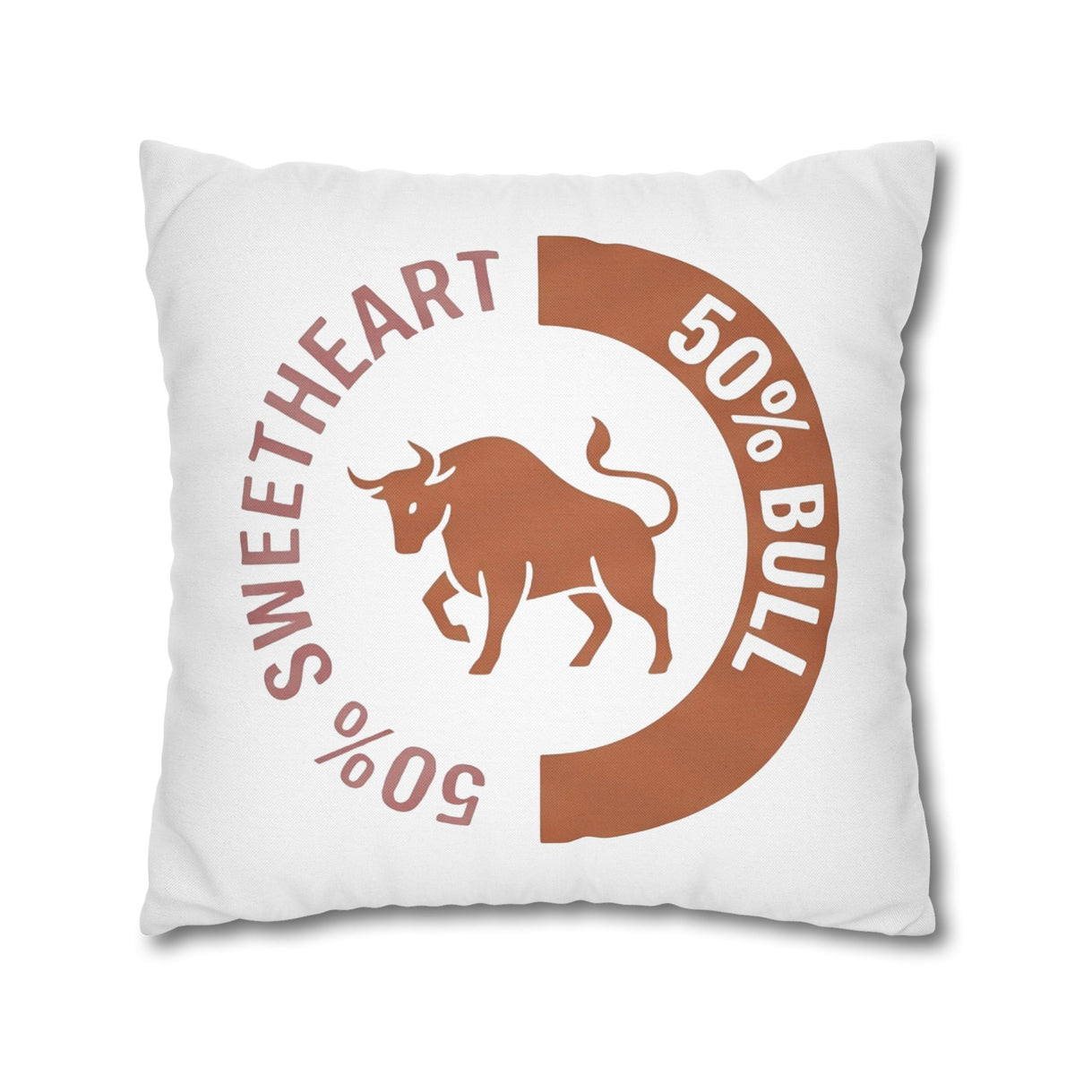 Taurus '50% Bull / 50% Sweetheart' Throw Pillowcase