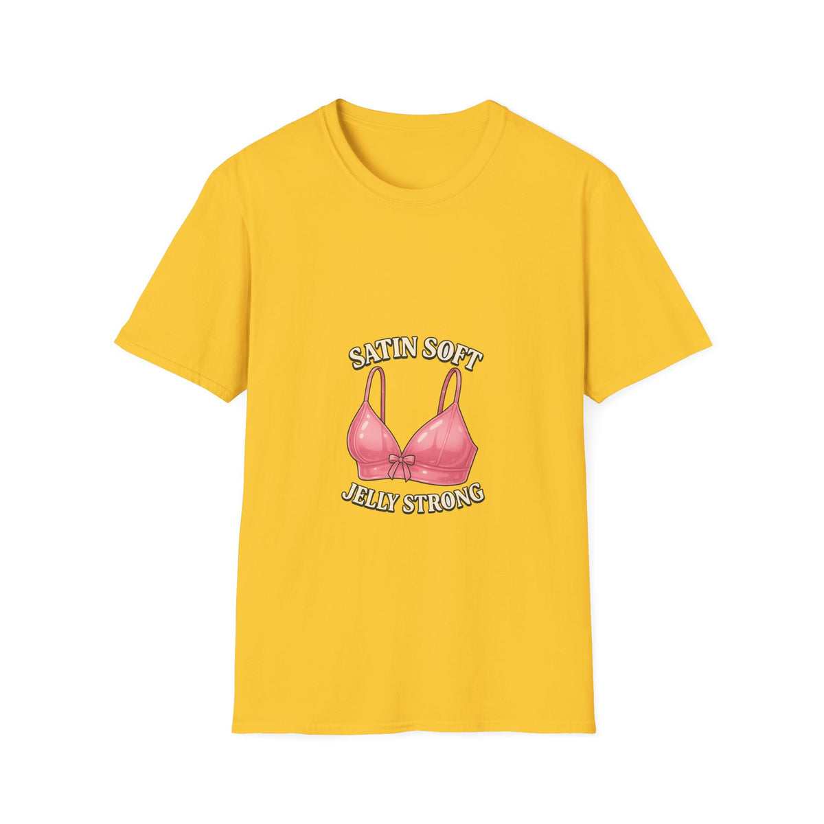Graphic Tee — "Satin Soft Jelly Strong" Pink Bra Illustration- Trending Now - October 2026