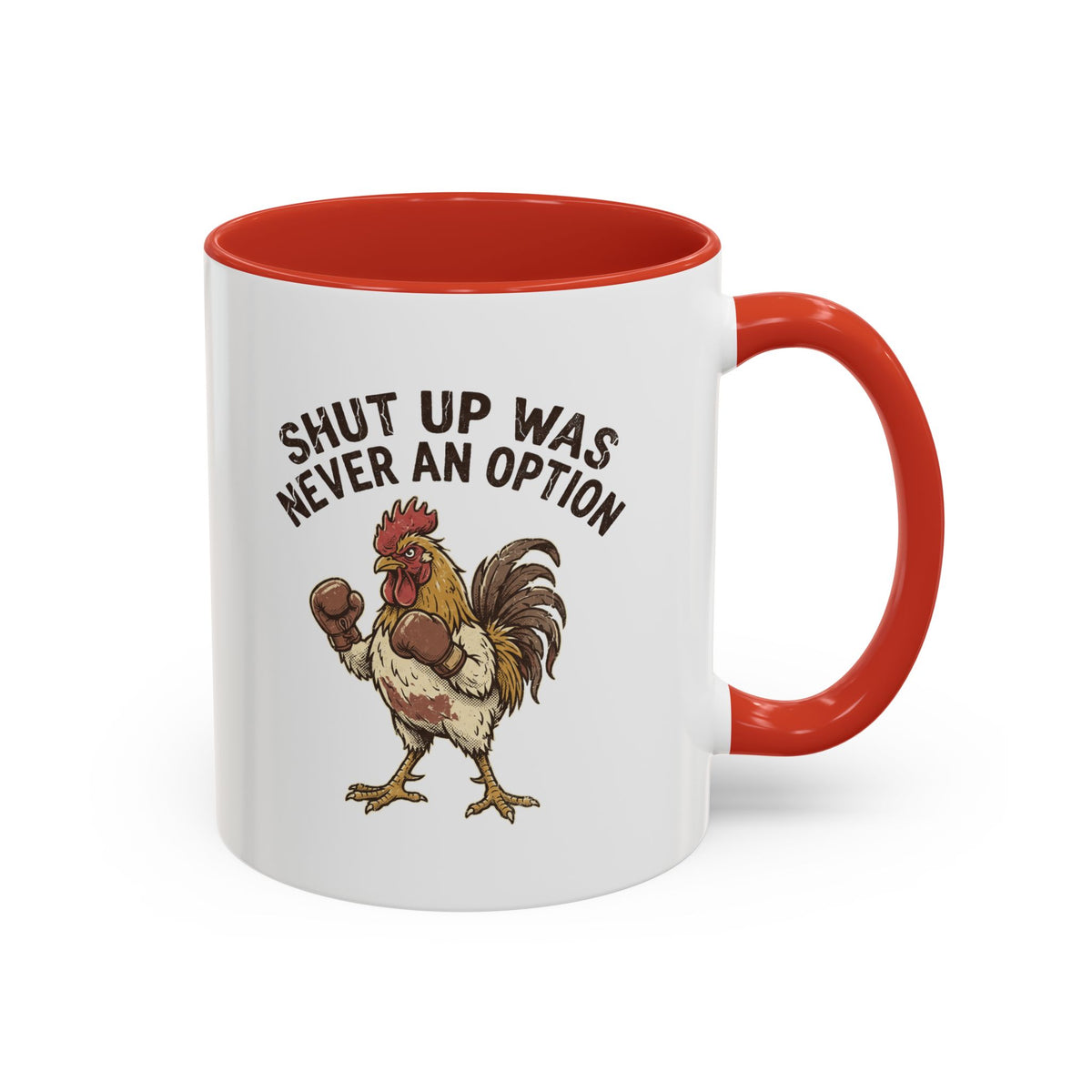 "Shut Up Was Never An Option" Funny And Witty Accent Coffee Mug (11, 15oz)