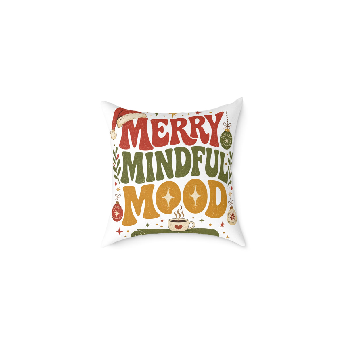 Merry Mindful Mood Holiday Modern Day Christmas Pillow — Festive Christmas Decorative Square Throw Cushion