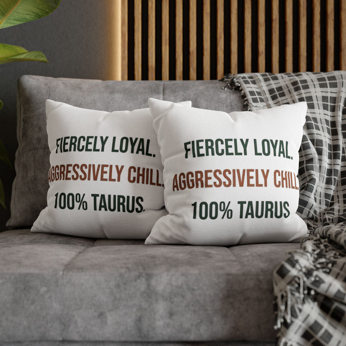 Taurus Pillowcase — "Fiercely Loyal. Aggressively Chill. 100% Taurus."