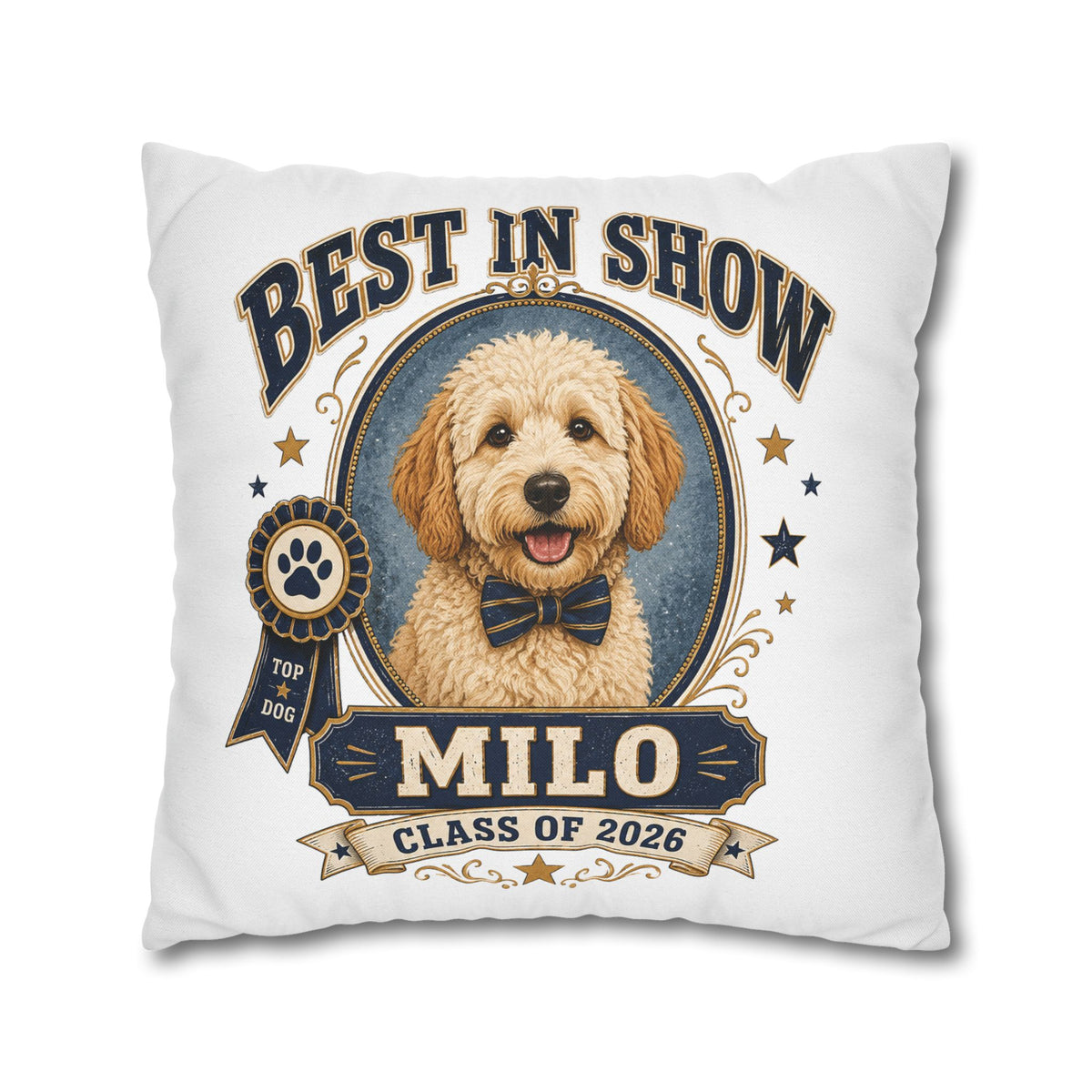 Best in Show Dog Pillowcase — Personalized "Milo" Class of 2026 Milo Bailey Dog Dad Mom