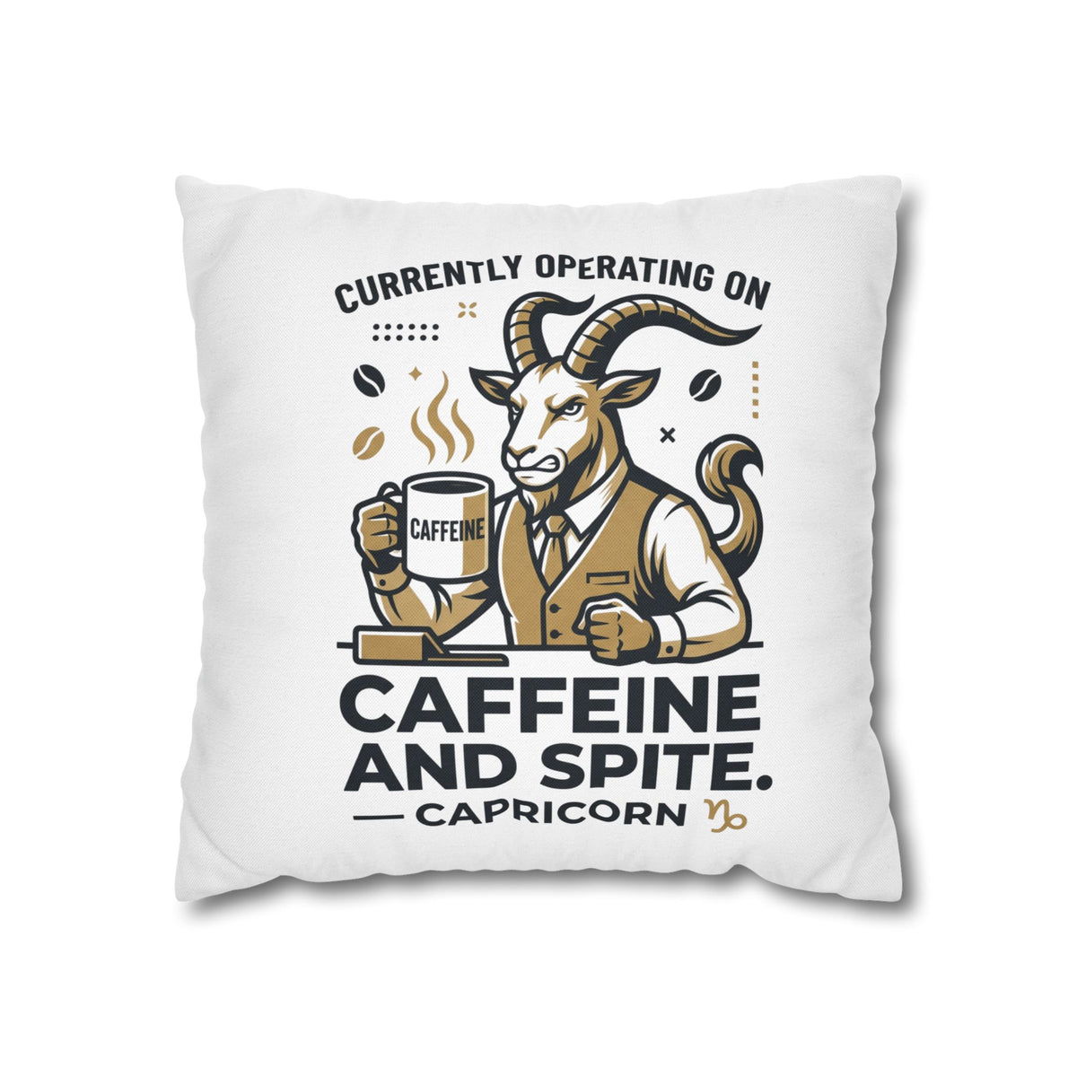 Capricorn Pillow pillowcase- "Currently Operating on Caffeine and Spite" Zodiac Throw Pillow