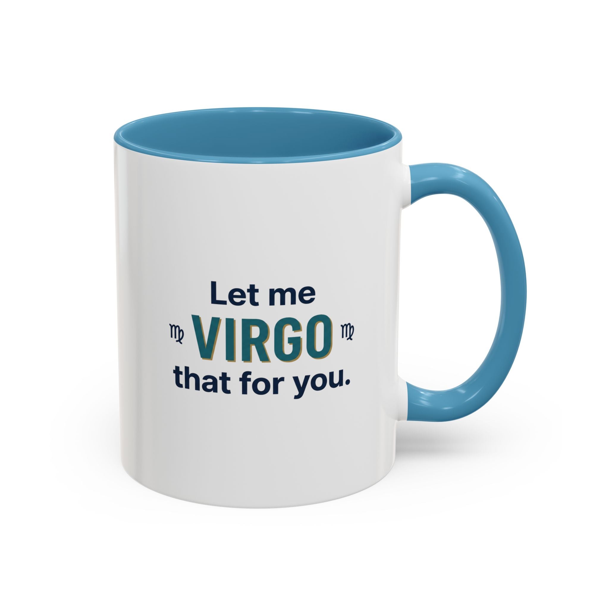 Let Me Virgo That For You Accent Coffee Mug — Funny Virgo Zodiac Gift