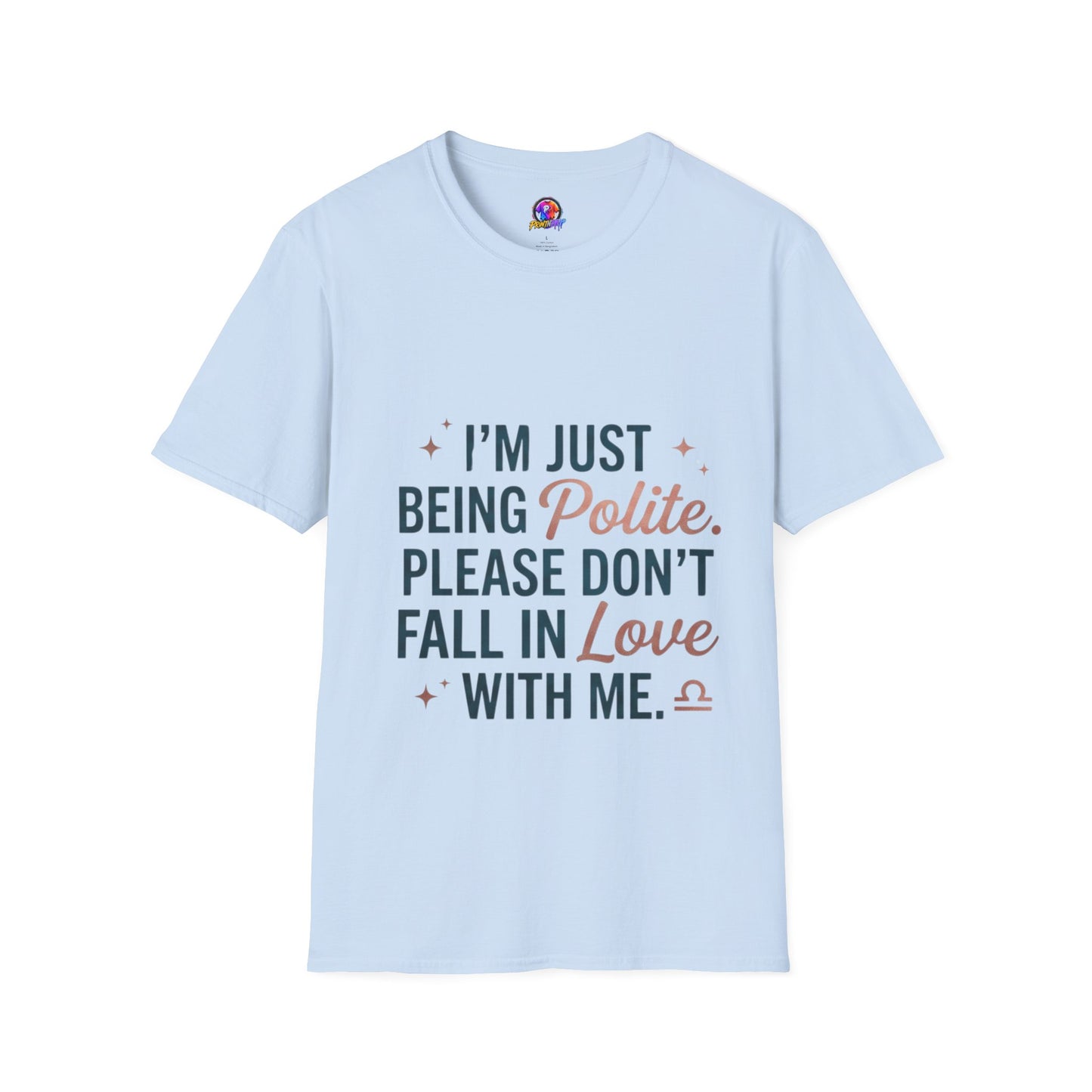 Polite Slogan T-Shirt — “I’m Just Being Polite” Casual Graphic Tee