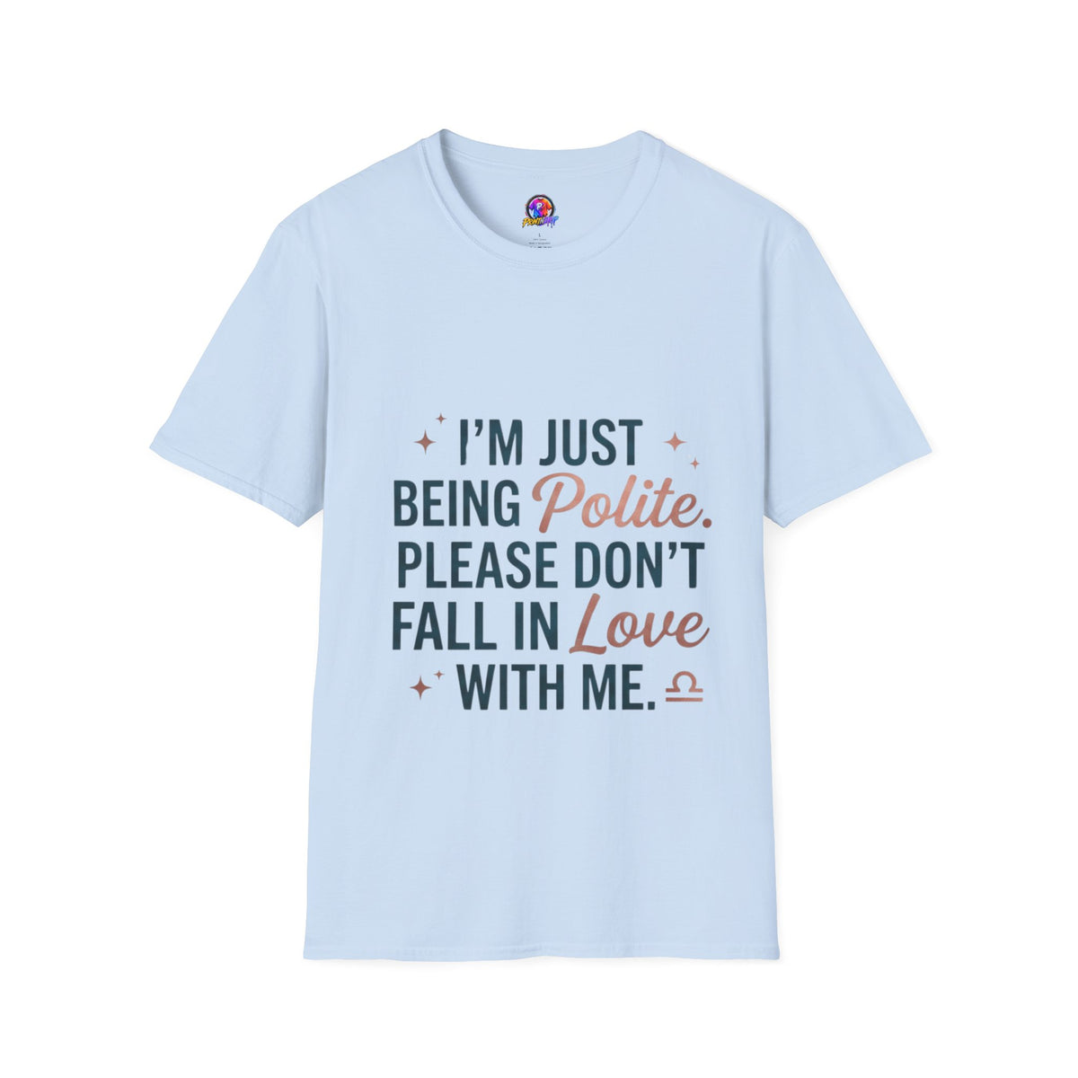 Polite Slogan T-Shirt — “I’m Just Being Polite” Casual Graphic Tee