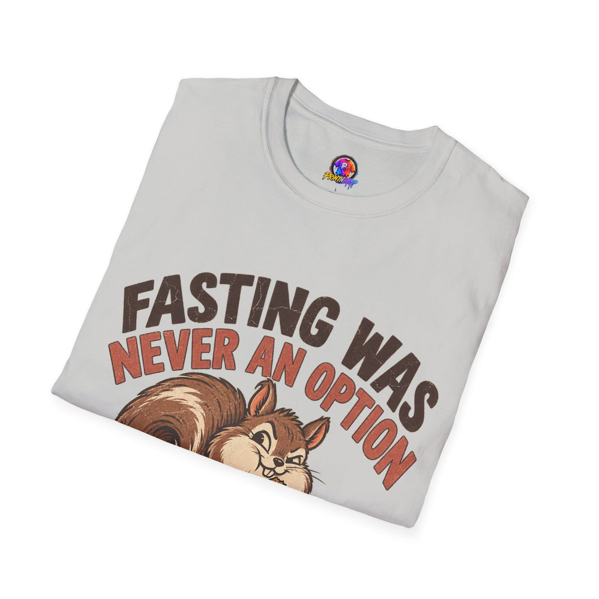 Fasting Was Never an Option T-Shirt — Funny Squirrel Eating Snacks Tee