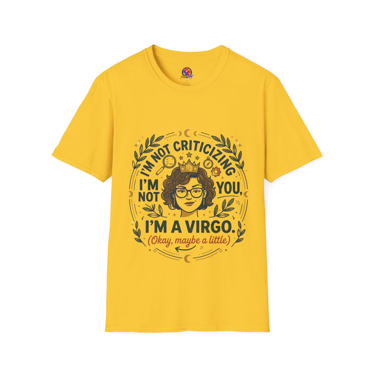 Virgo Zodiac T-Shirt — “I’m Not Criticizing, I’m a Virgo (Okay, Maybe a Little)”
