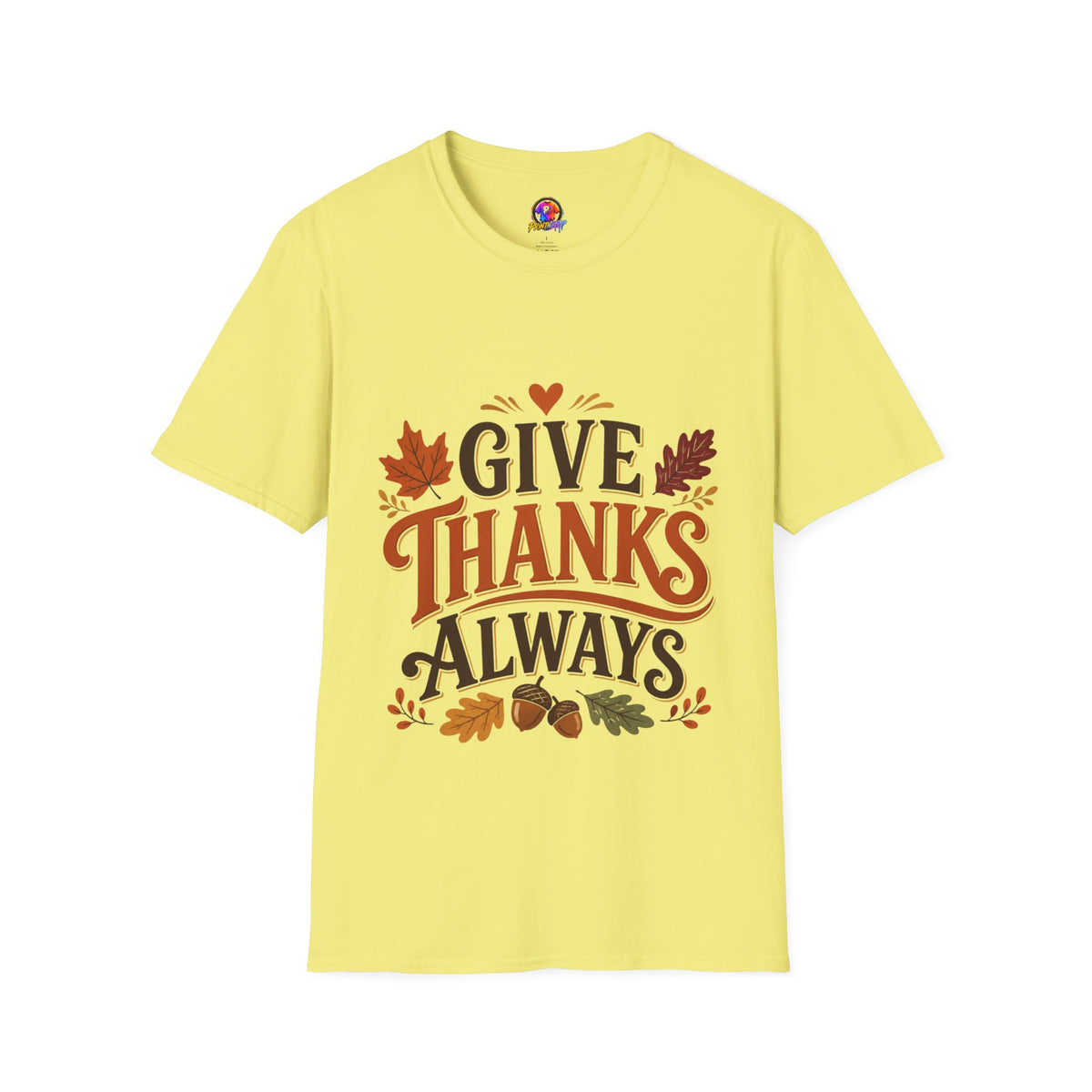Thanksgiving T-Shirt Give Thanks Always Tee — Thanksgiving Fall Leaves Gratitude T-Shirt