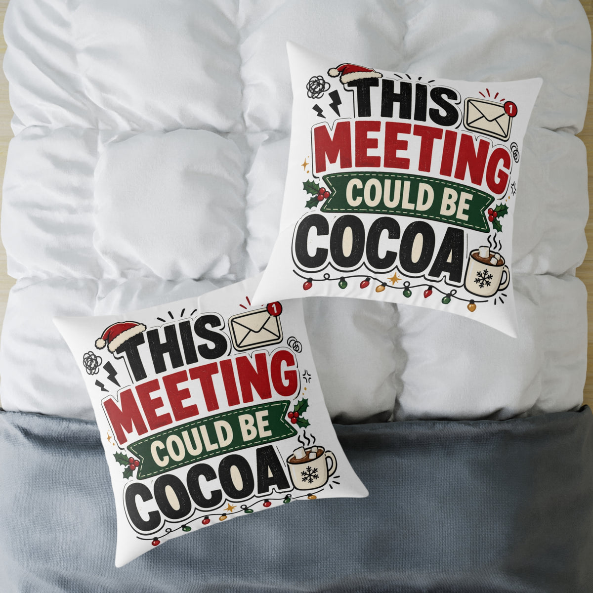 Modern Day Christmas Square Pillow — "This Meeting Could Be Cocoa" Holiday Throw Pillow