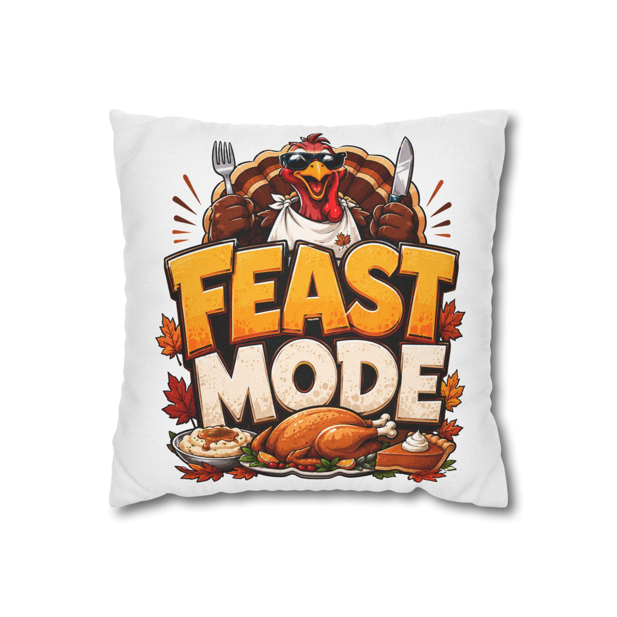 Feast Mode Thanksgiving Pillowcase — Turkey Dinner Decorative Throw Pillow Cover
