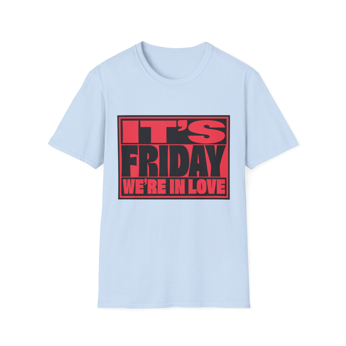 It's Friday We're In Love T‑Shirt - Trending Now - August 2026