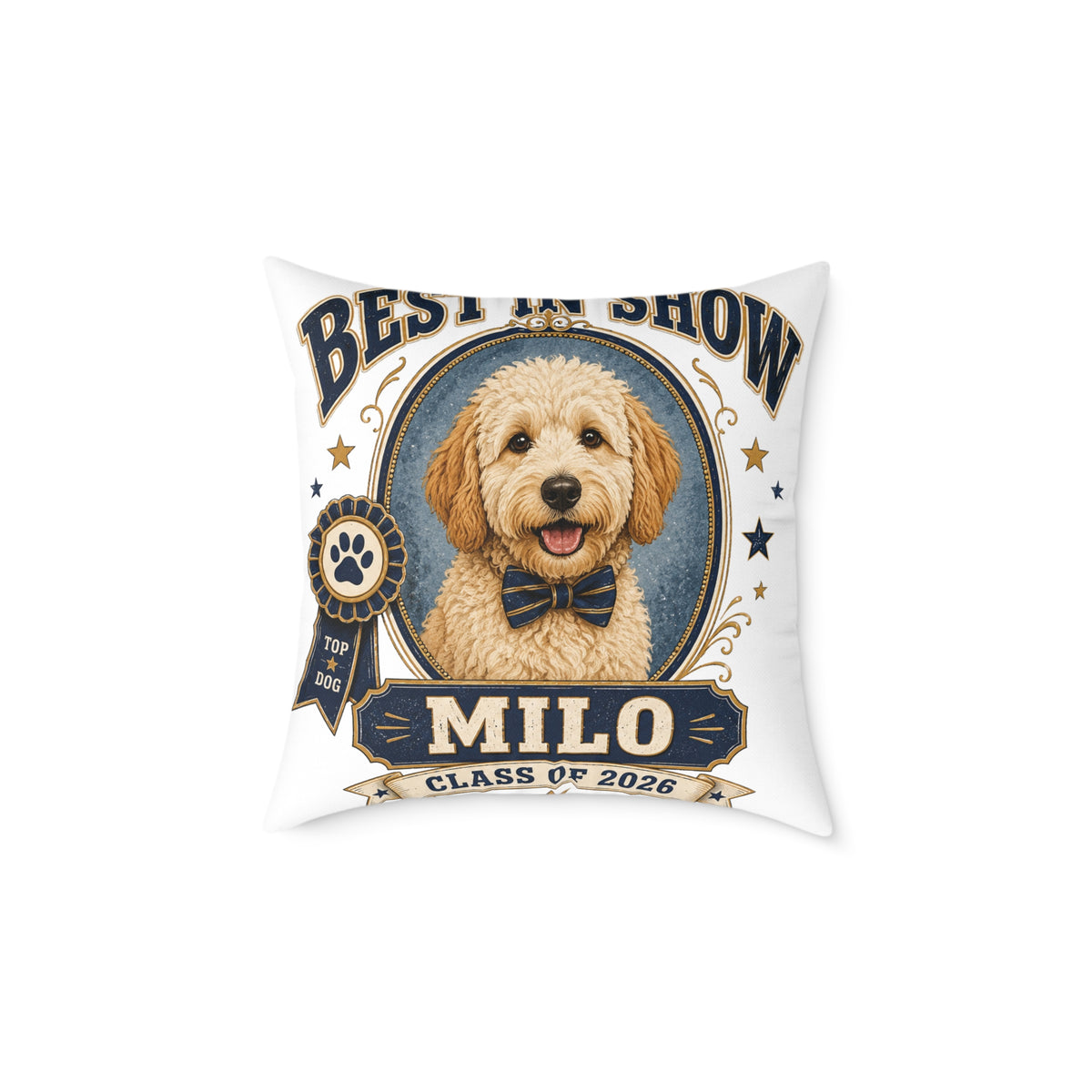 Best in Show Personalized Dog Pillow  Milo Bailey Dog Dad Mom– 'Milo' Class of 2026 Pet Decor