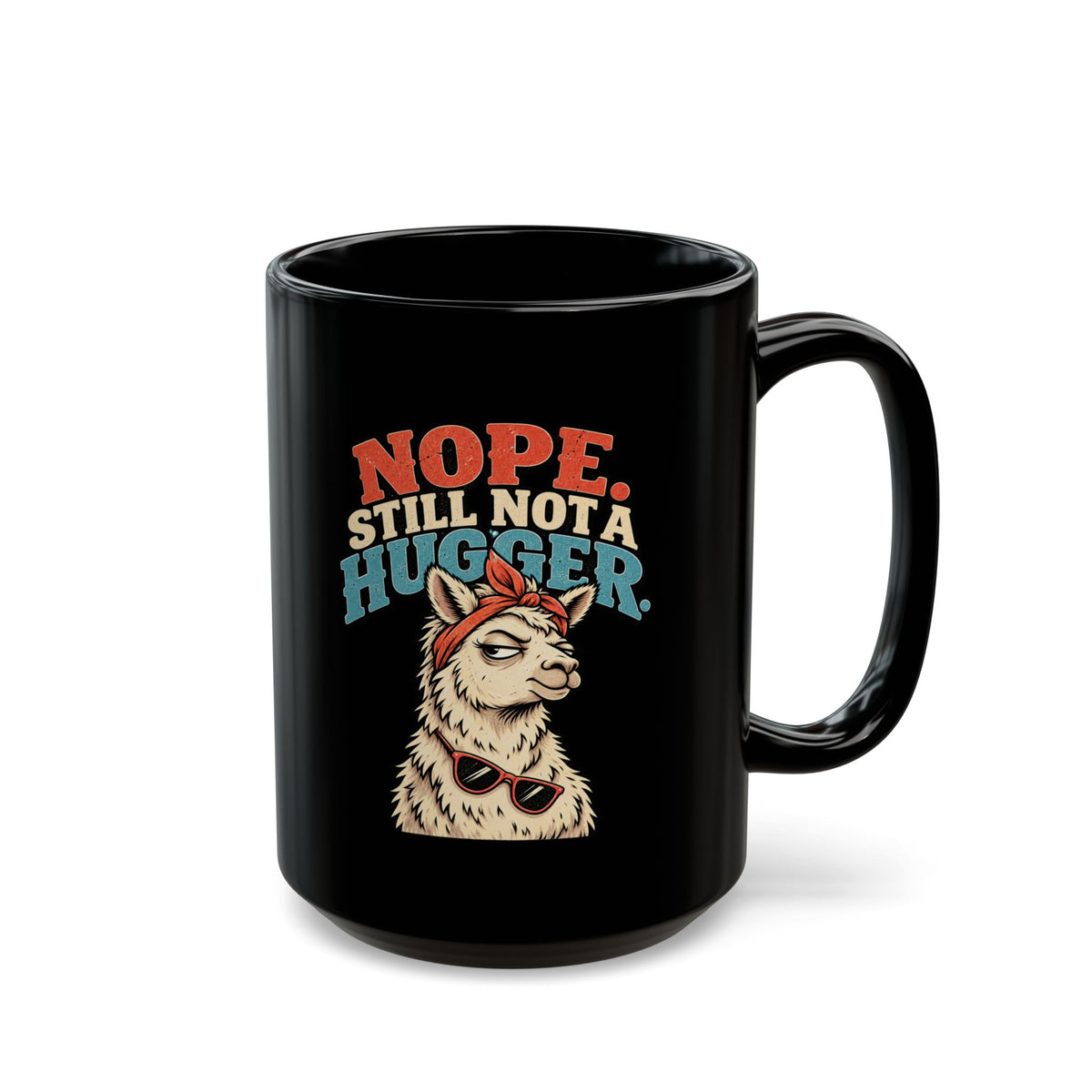 Nope. Still Not a Hugger. Llama Funny  Black Coffee Mug (11oz/15oz)