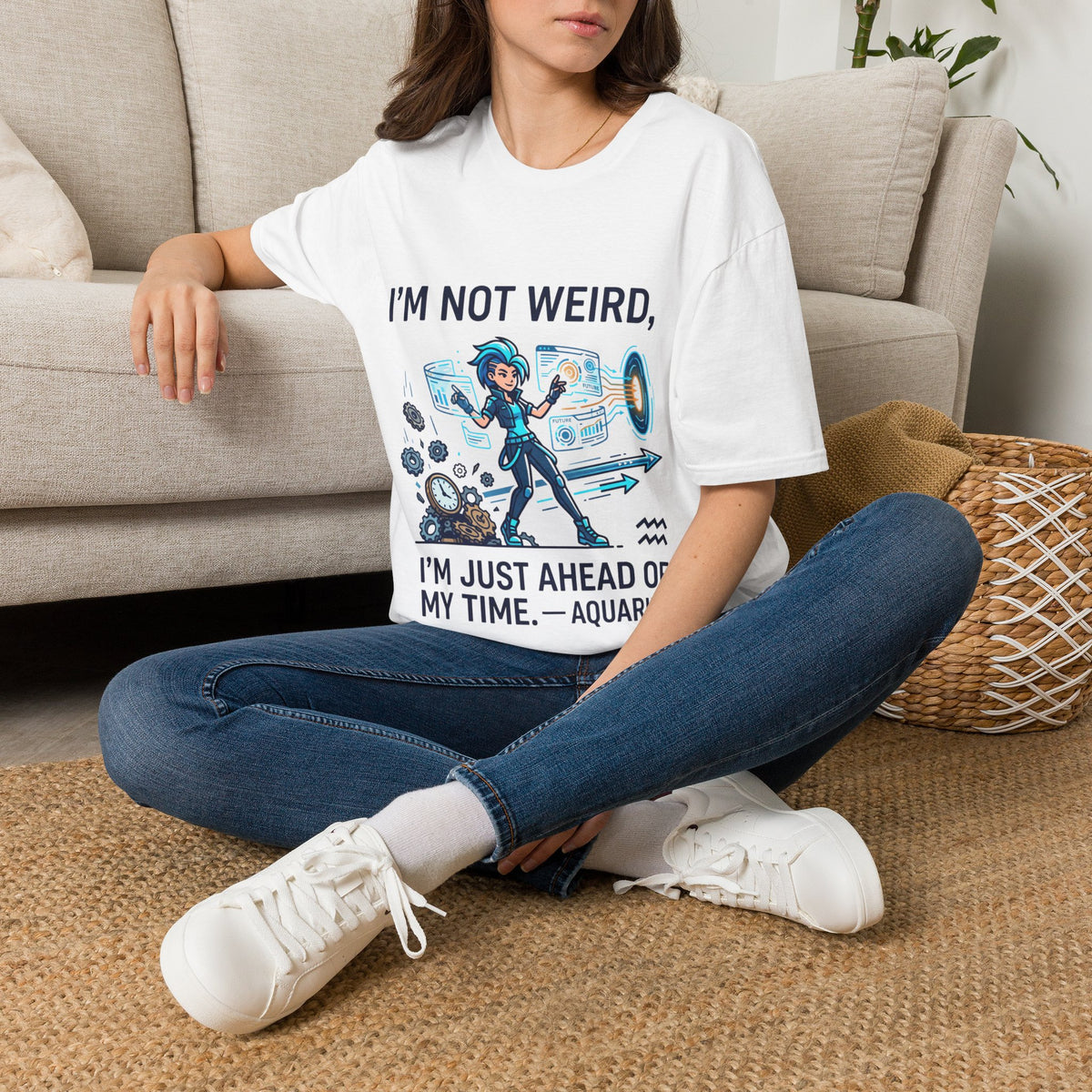 I'm Not Weird I'm Just Ahead Of My Time Aquarius T-Shirt