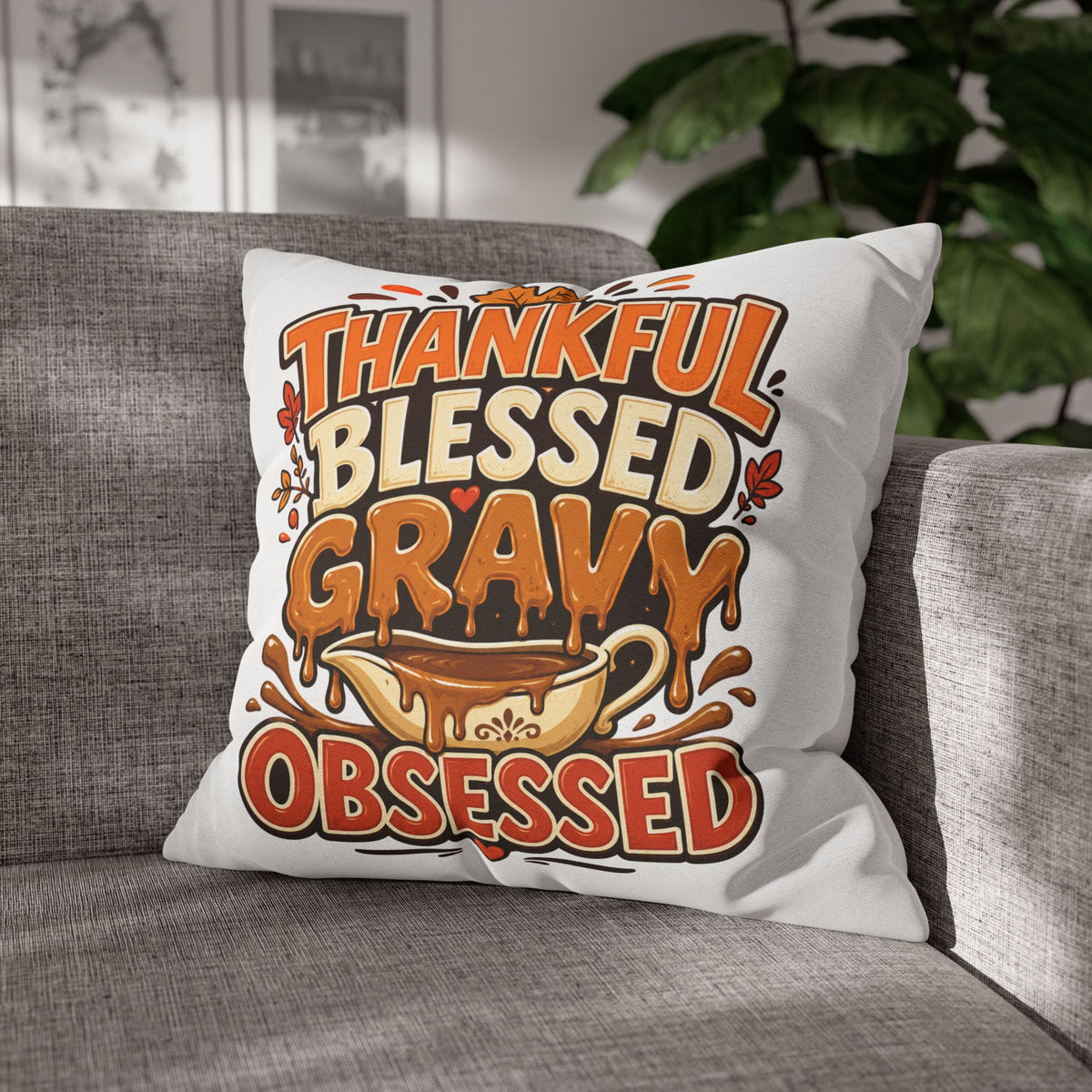 Thanksgiving Thankful Blessed Gravy Obsessed Pillowcase — Thanksgiving Decorative Throw Pillow Cover